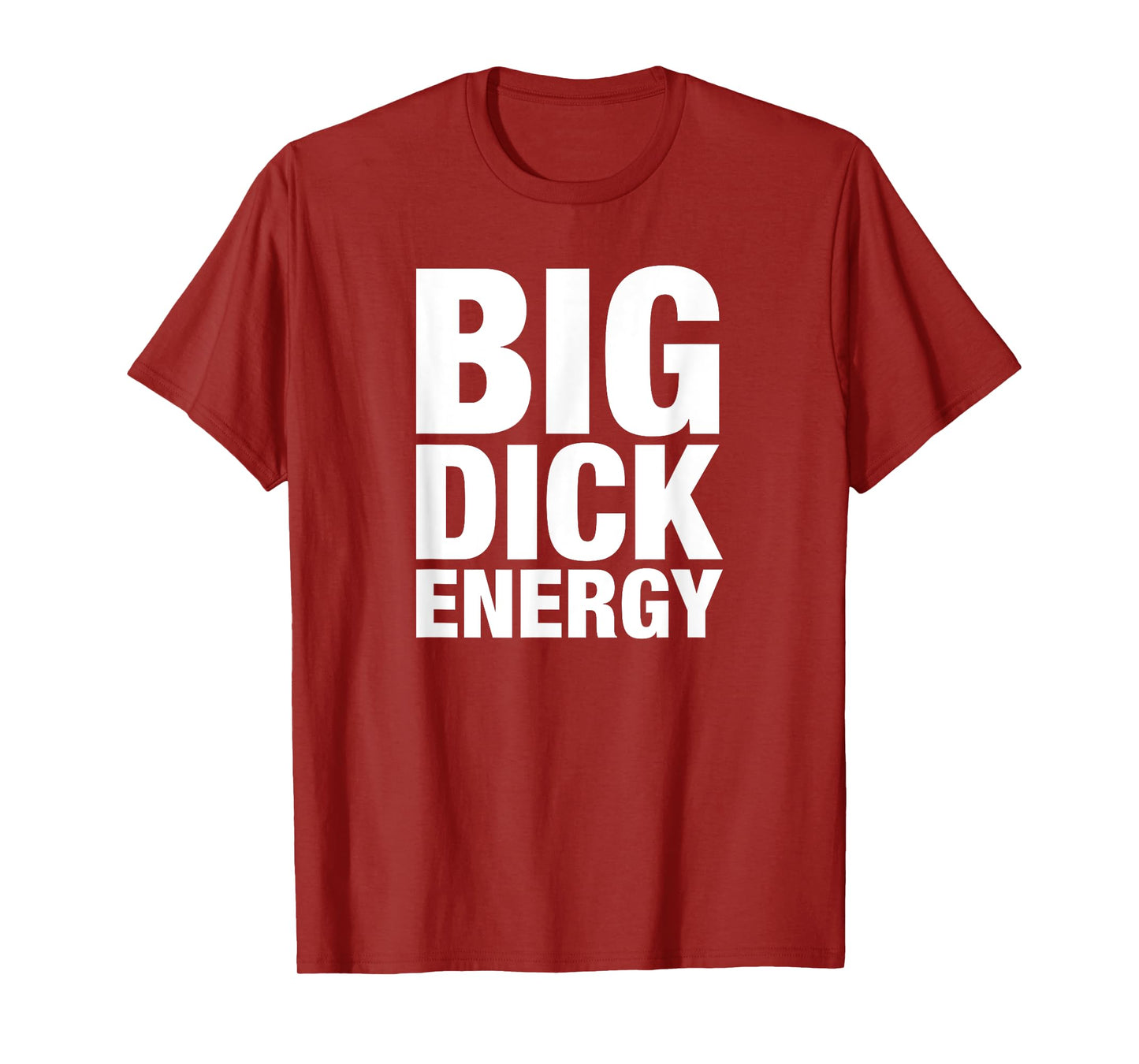 Big Dick Energy - BDE Adult Humor Meme Workout Ego Flex Bro T-Shirt