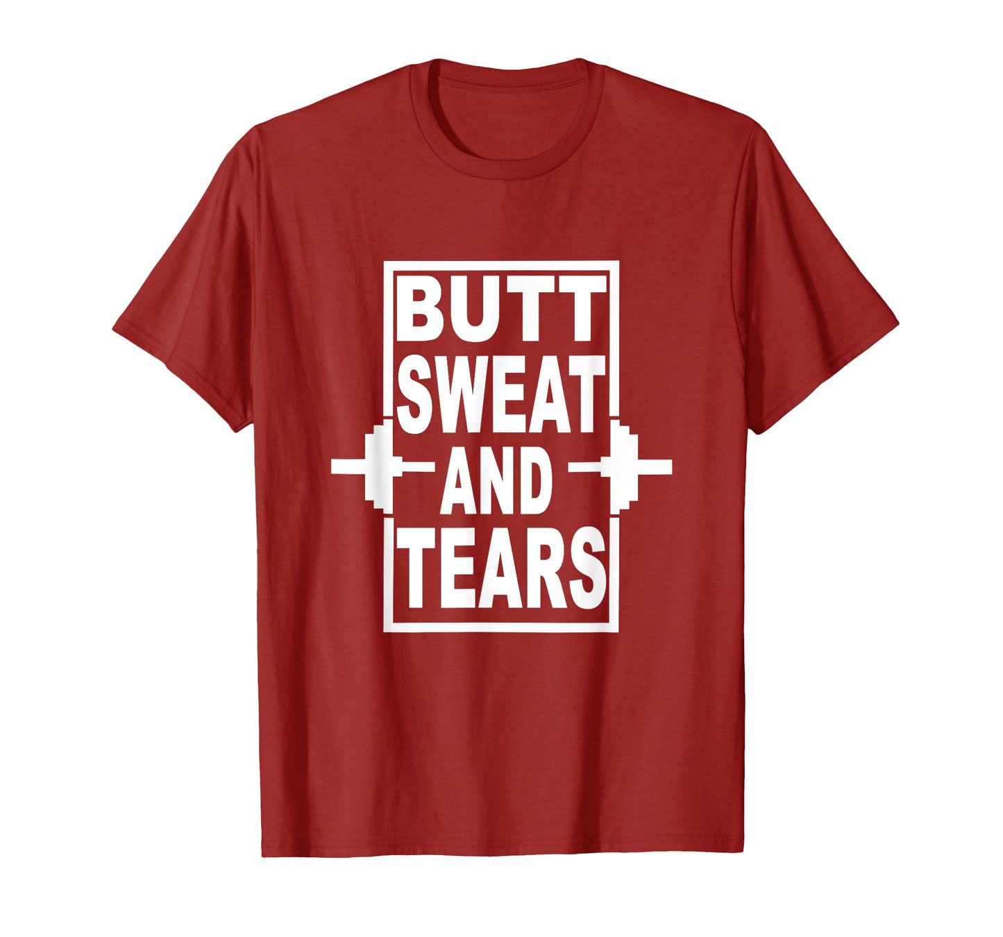Funny Gym Butt Sweat and Tears Workout T-Shirt