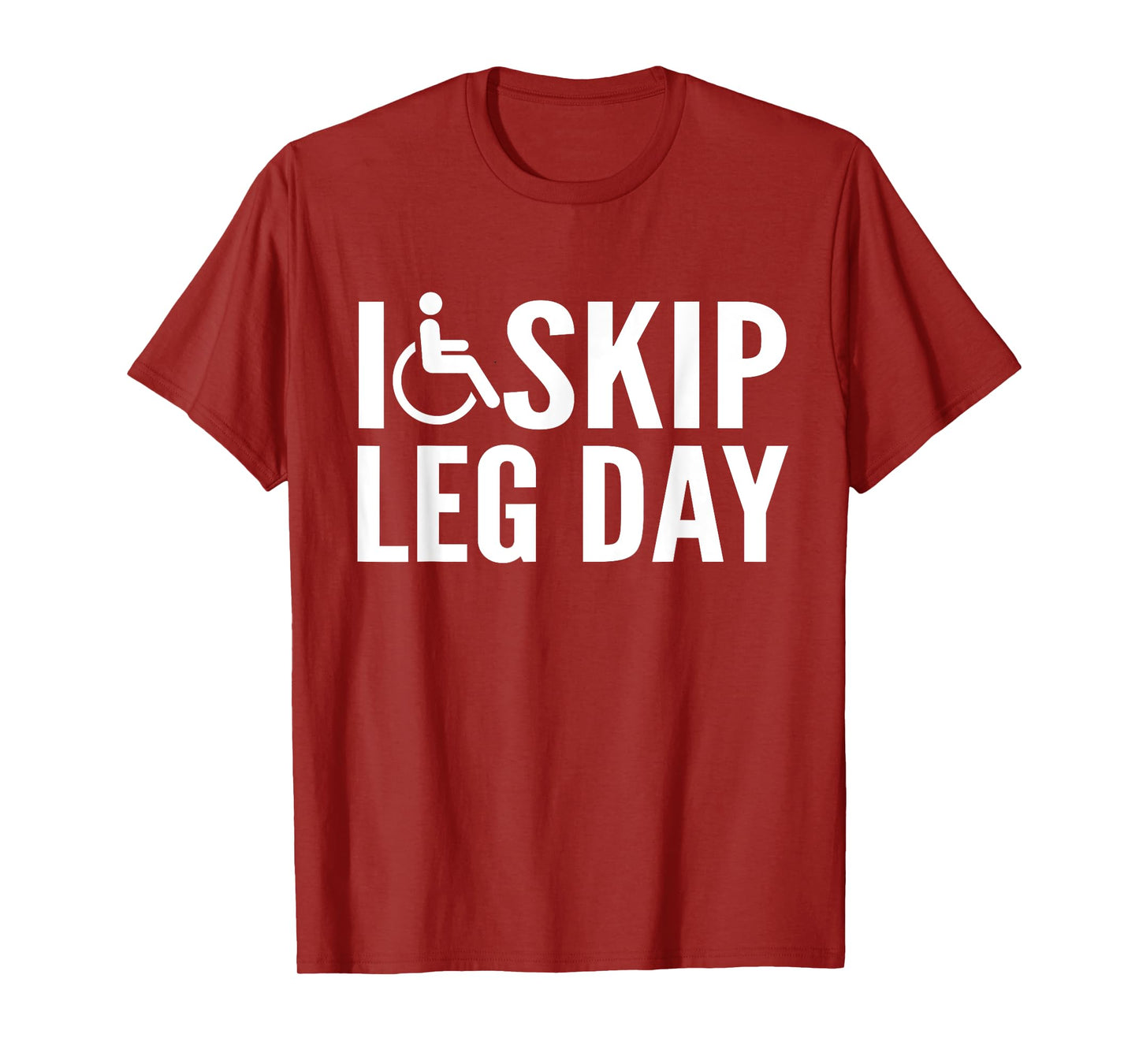 Funny Disabled Handicapped Wheelchair I Skip Leg Day T-Shirt