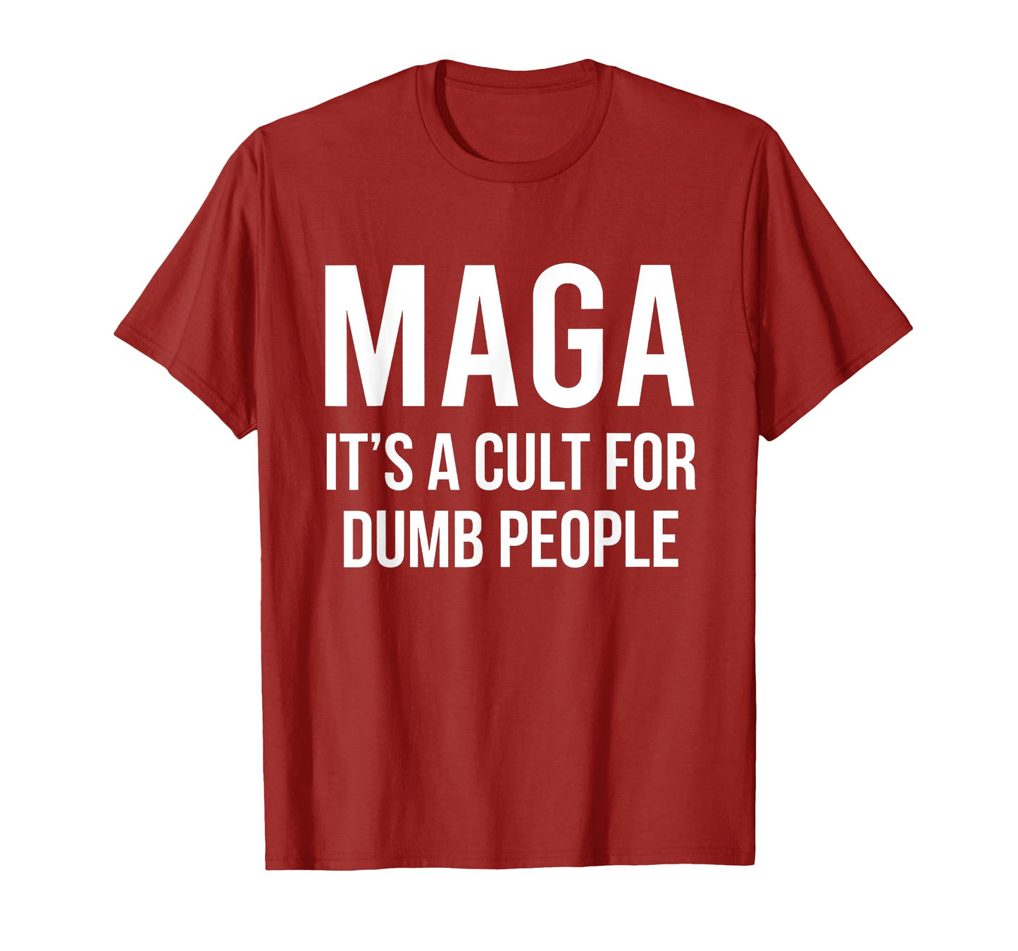 MAGA It's A Cult For Dumb People T-Shirt