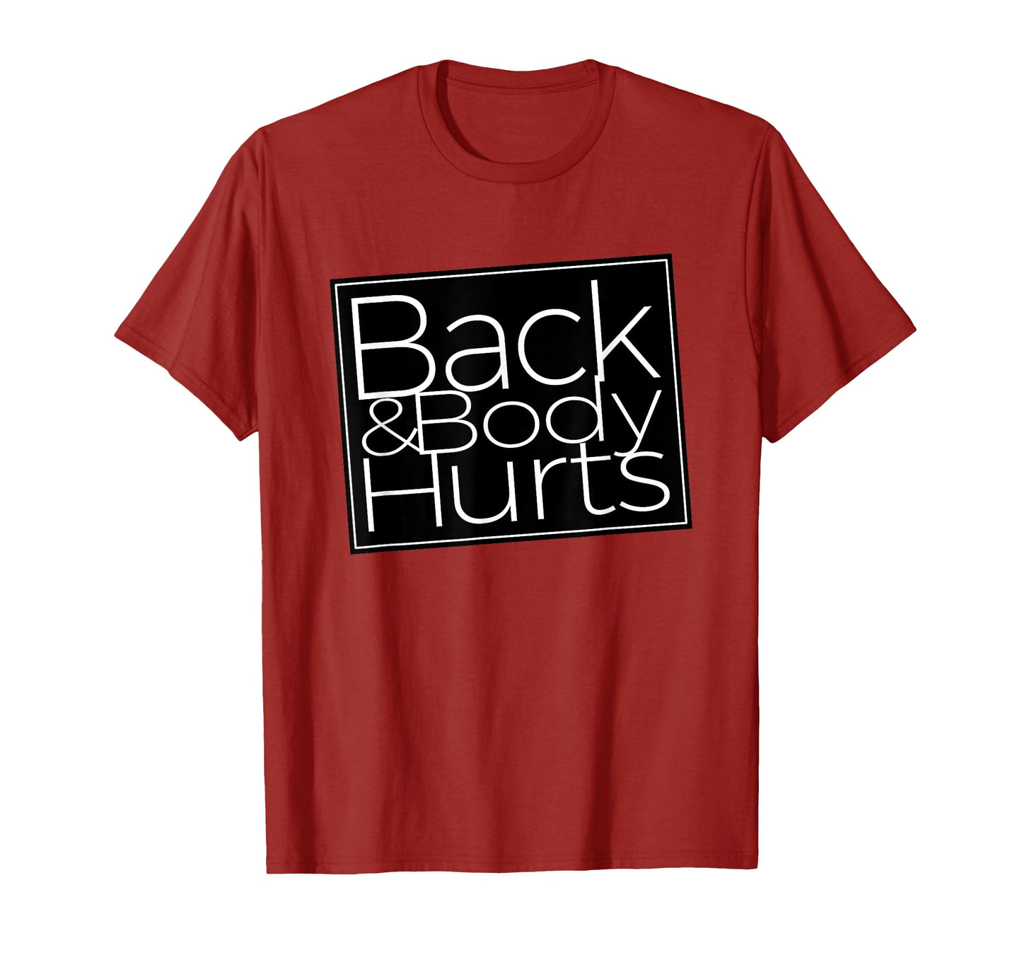 Back And Body Hurts Cool And Funny Workout Top T-Shirt