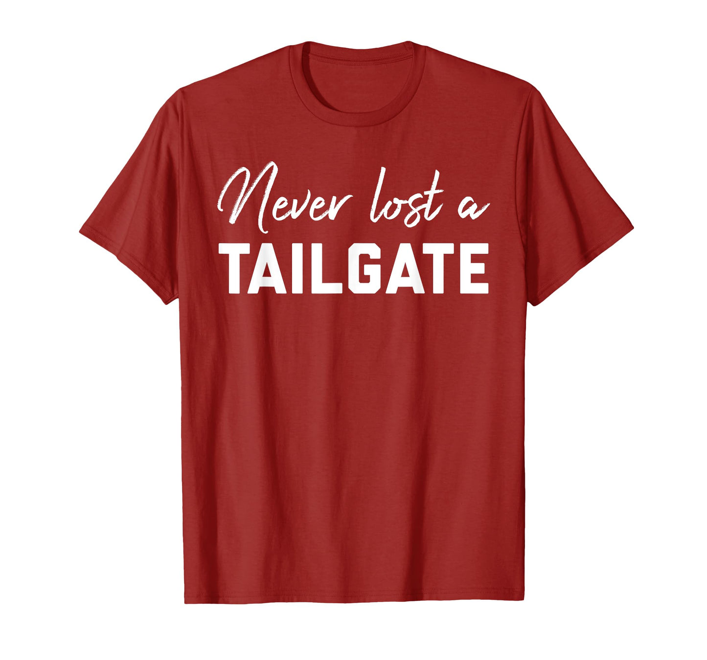 Never Lost a Tailgate Sign,Tailgating Team Football Game Day T-Shirt