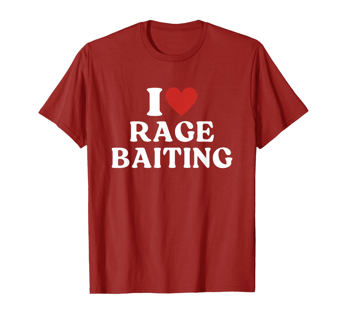 I Love Rage Baiting Random T-Shirt