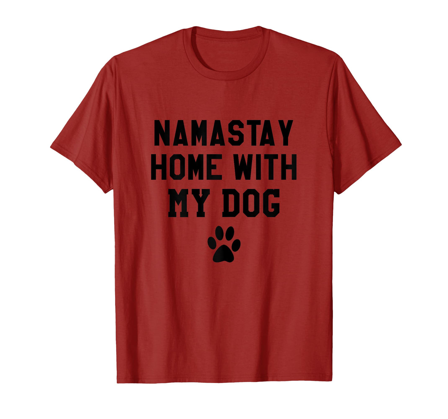 Namastay Home With My Dog Shirt,Life Goal Pet All the Dogs Women T-Shirt