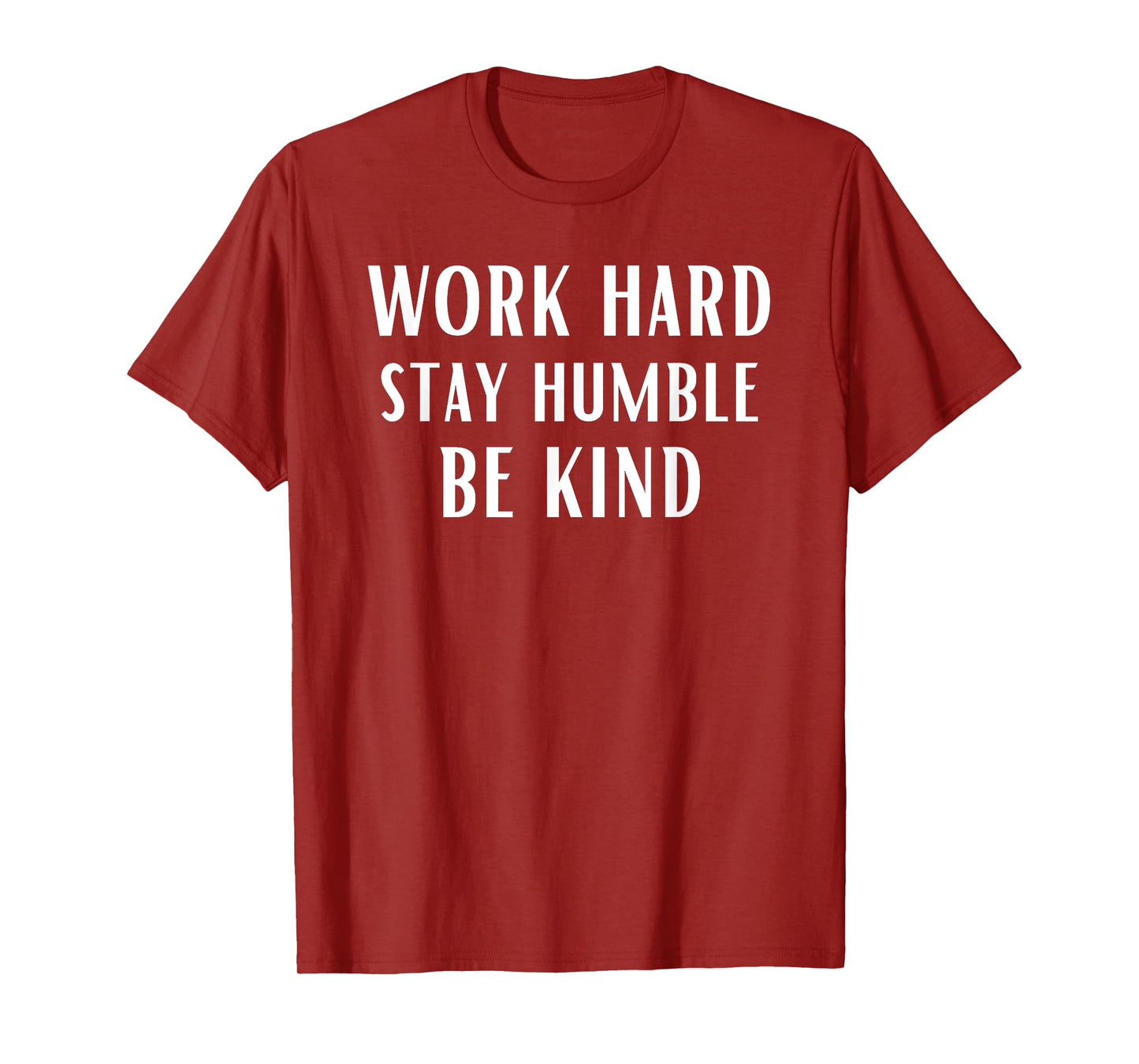 Work Hard Stay Humble Be Kind Motivational Gym Workout Sport T-Shirt