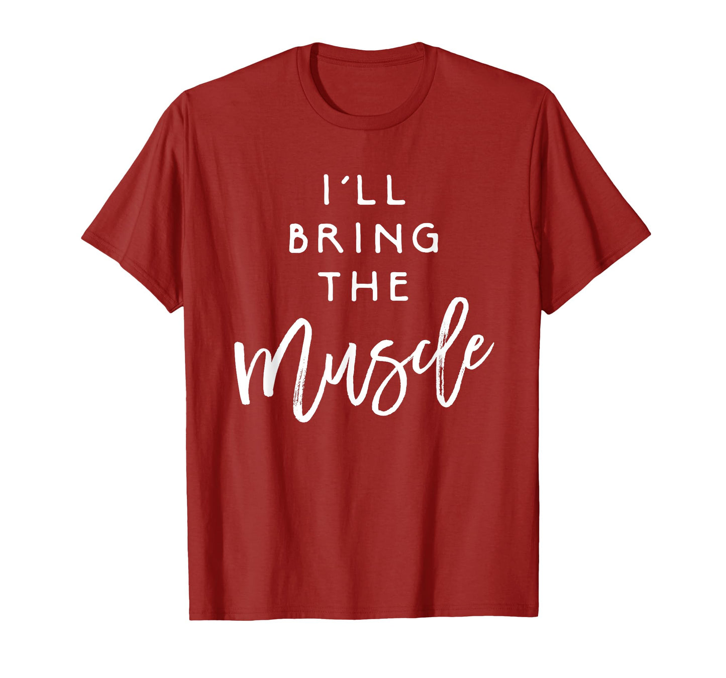 I'll Bring The Muscle Shirt Funny Fit Friend Party Group Tee T-Shirt