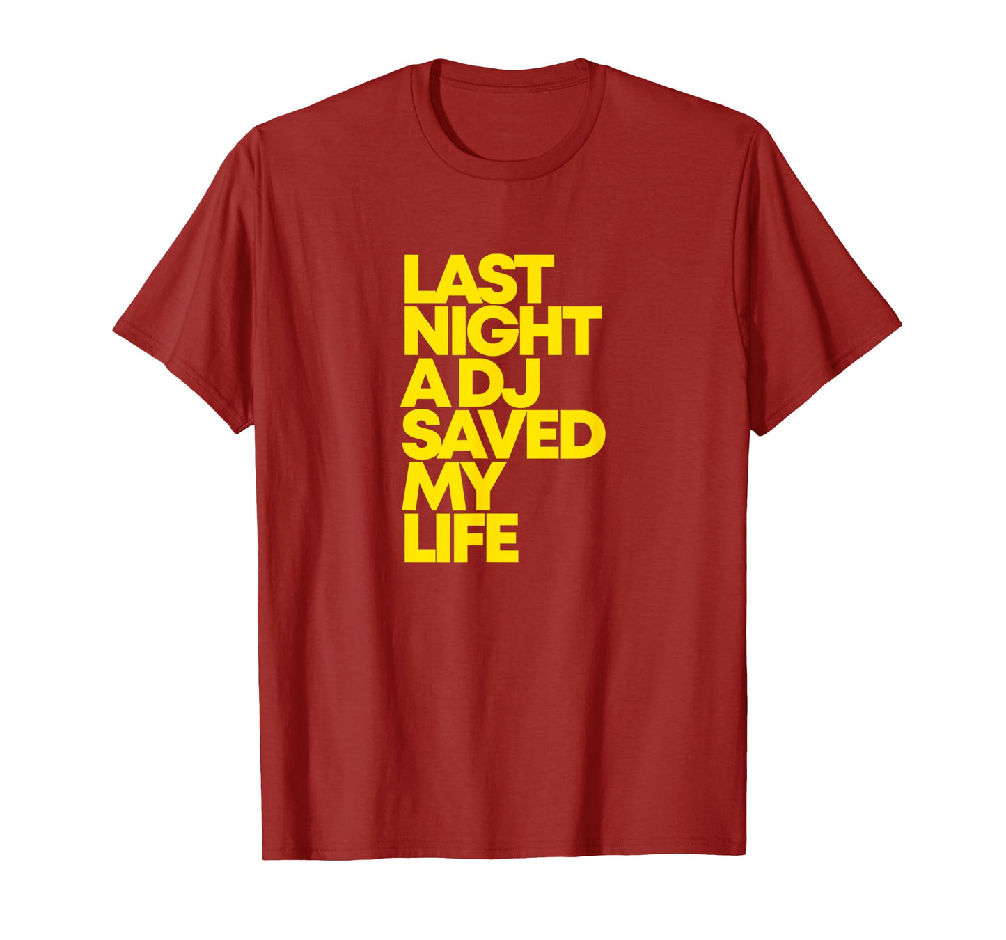 Last Night A DJ Saved My Life Funny Music Dance T-Shirt