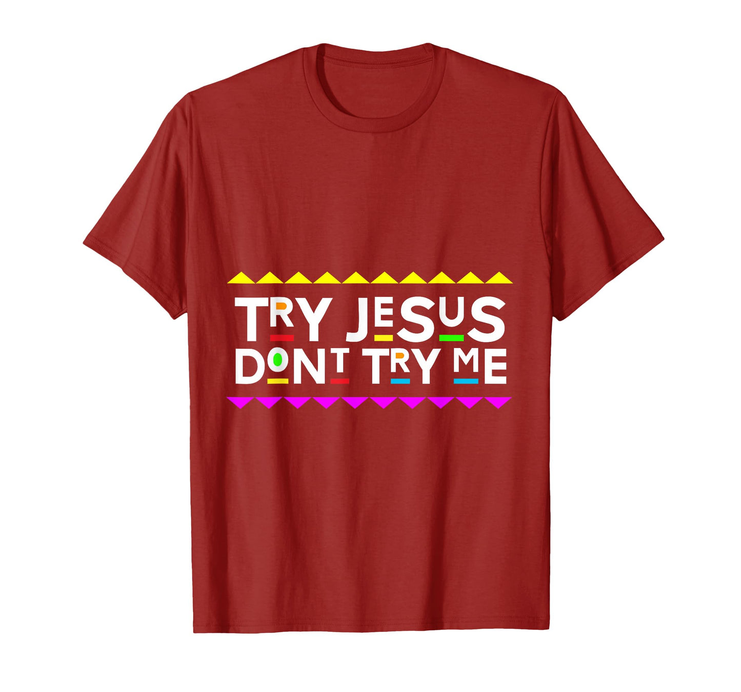 Try Jesus Don't Try Me Retro 90's Style T-Shirt