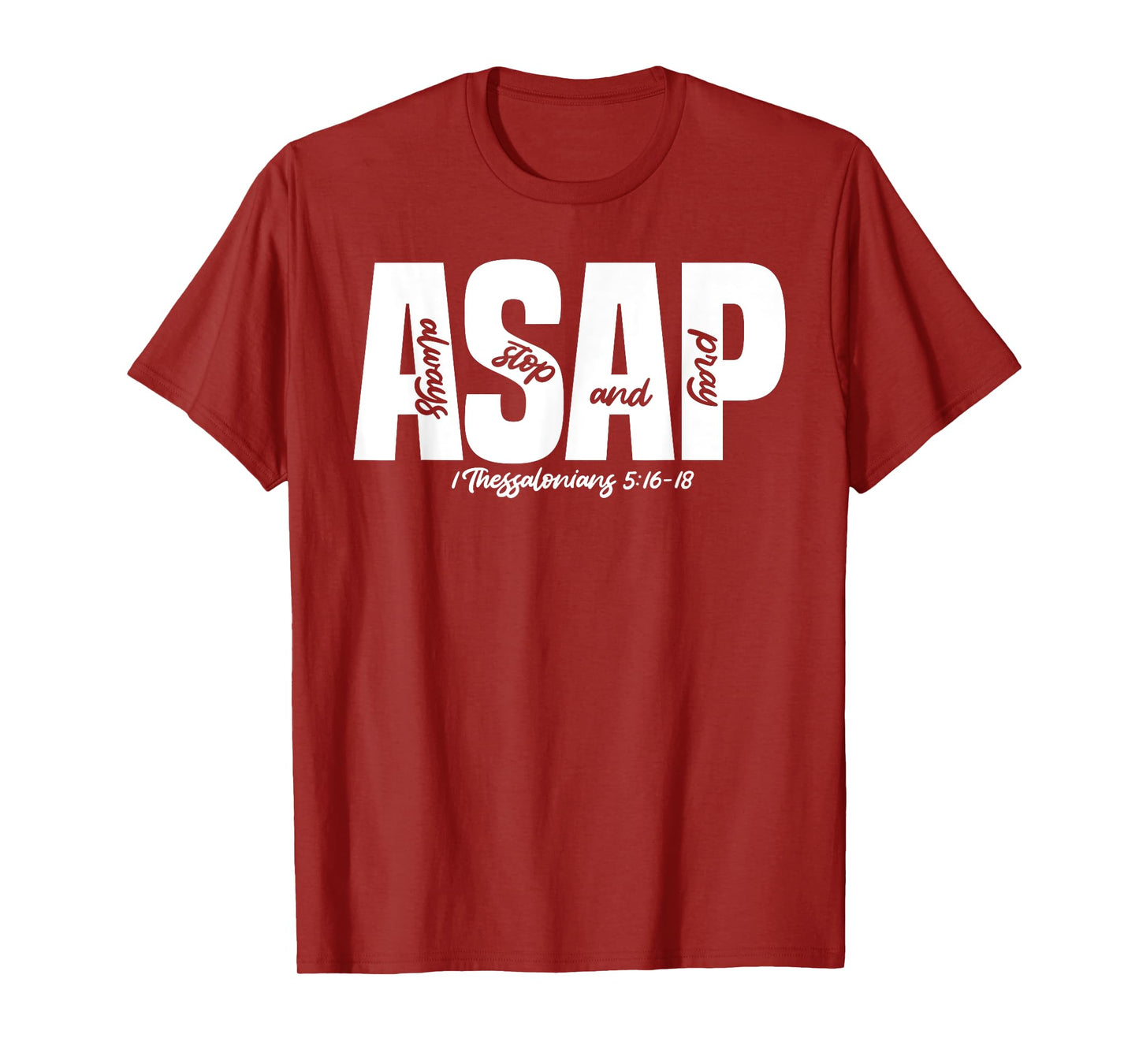 1 Thessalonians 5:16-18 - Always Stop & Pray T-Shirt