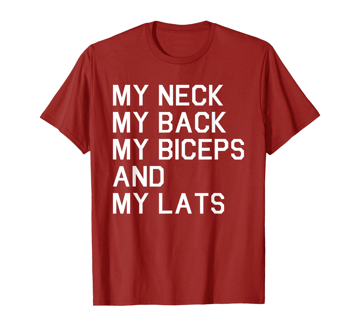 My Neck My Back My Biceps and My Lats Funny Workout T-Shirt T-Shirt