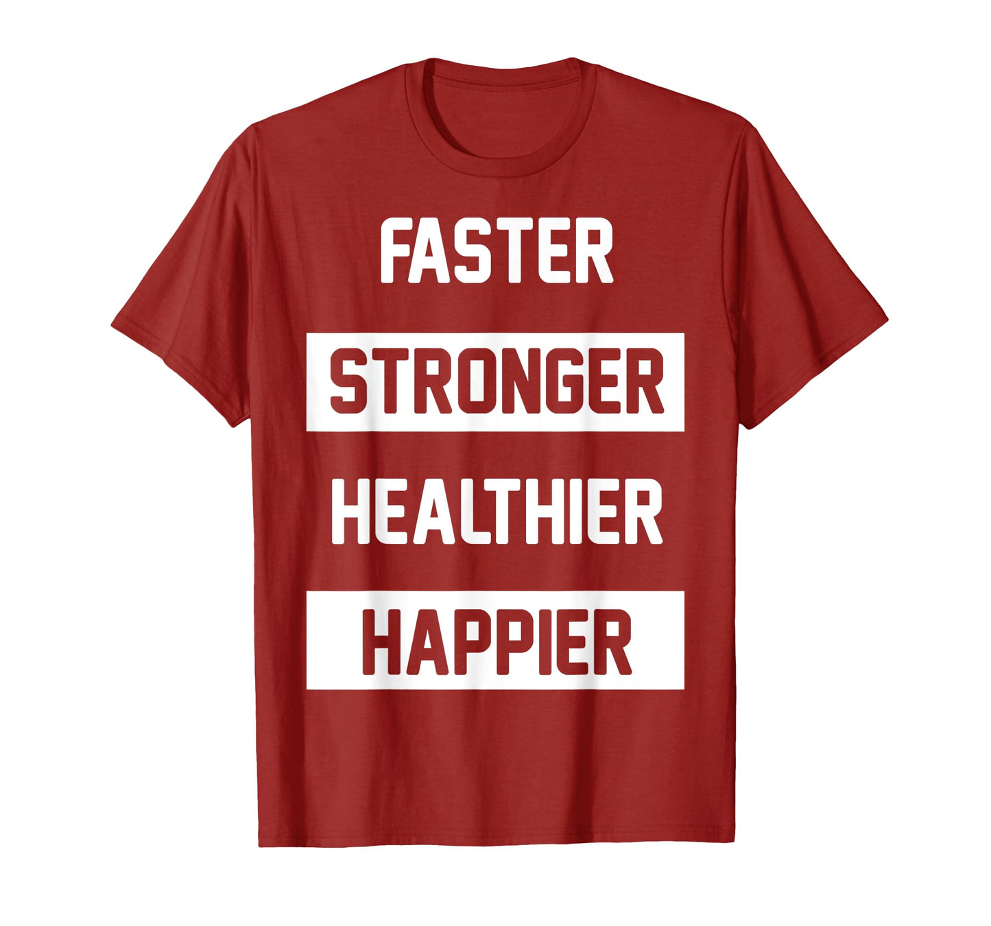 Faster Stronger, Healthier, T-Shirt