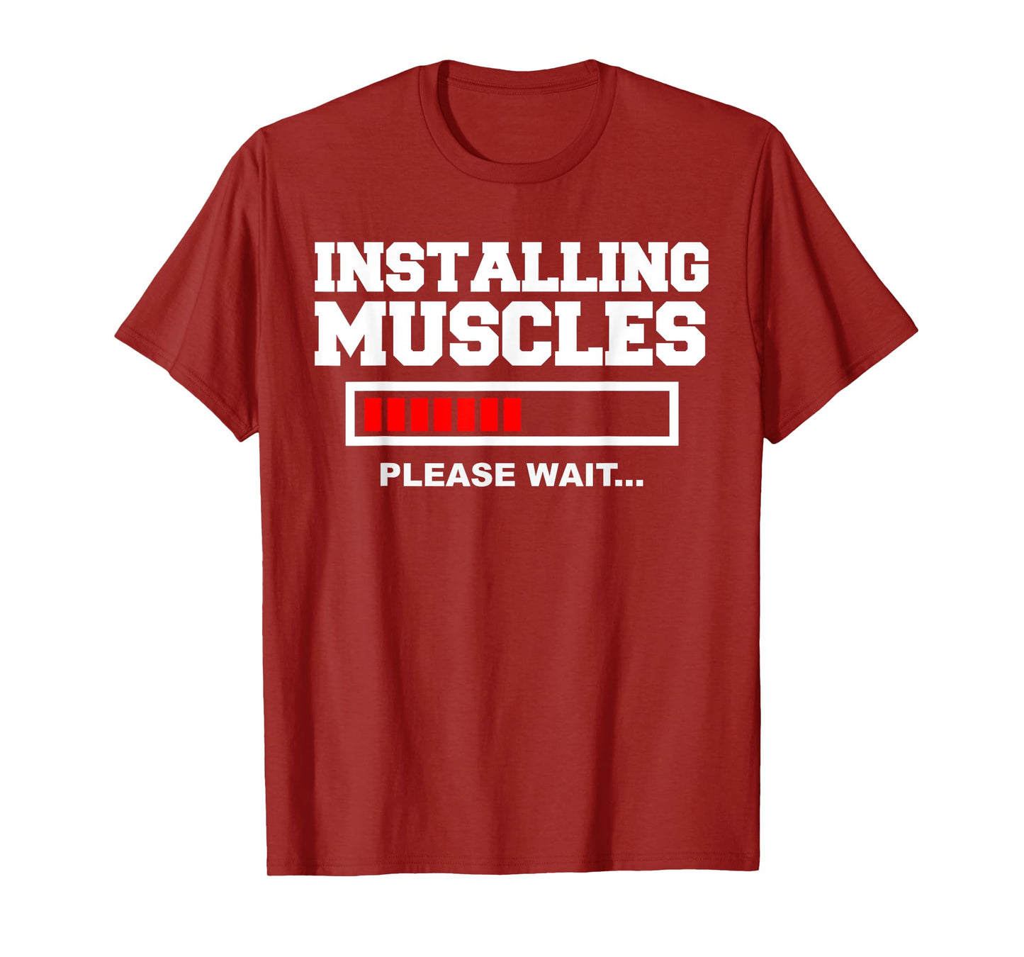 Installing Muscles Please Wait T-Shirt