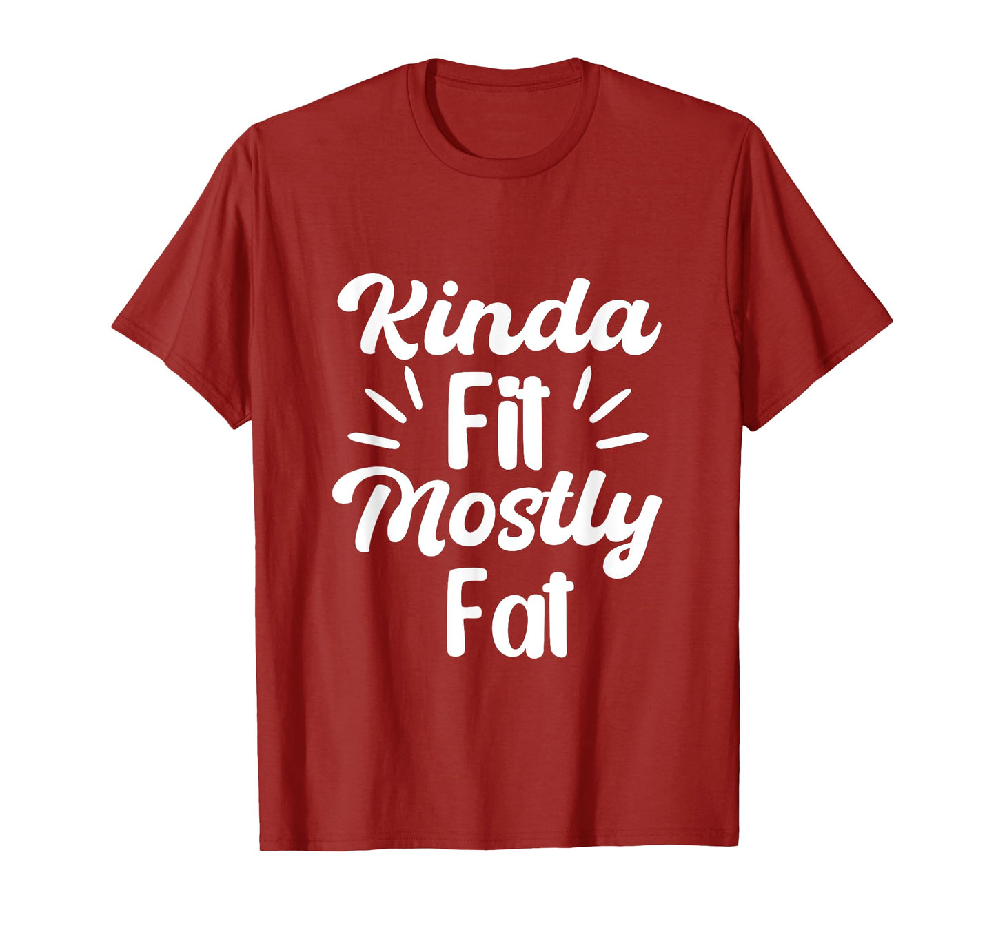 Kinda Fit Mostly Fat Fitness Funny Workout Gym Bodybuilding T-Shirt