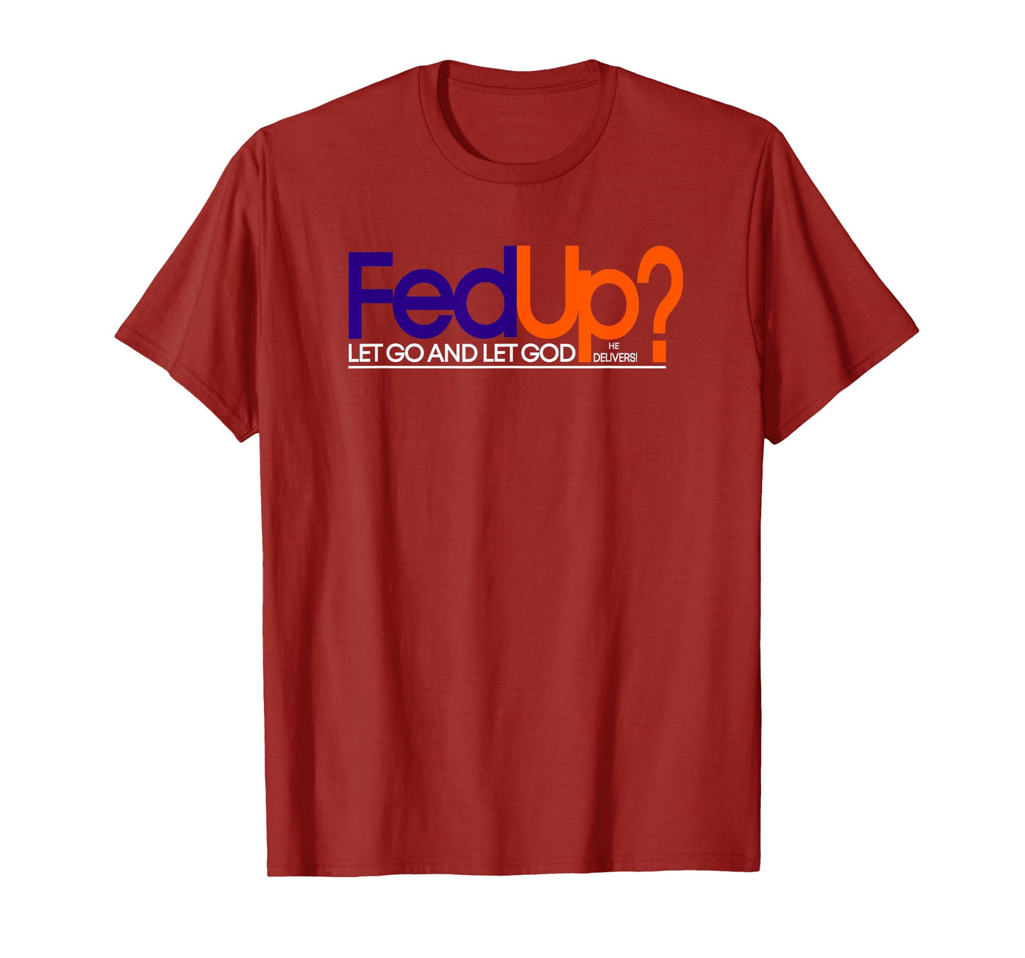 Fed Up T-shirt Funny Logo Humor Tee Spiritual Christian T-Shirt