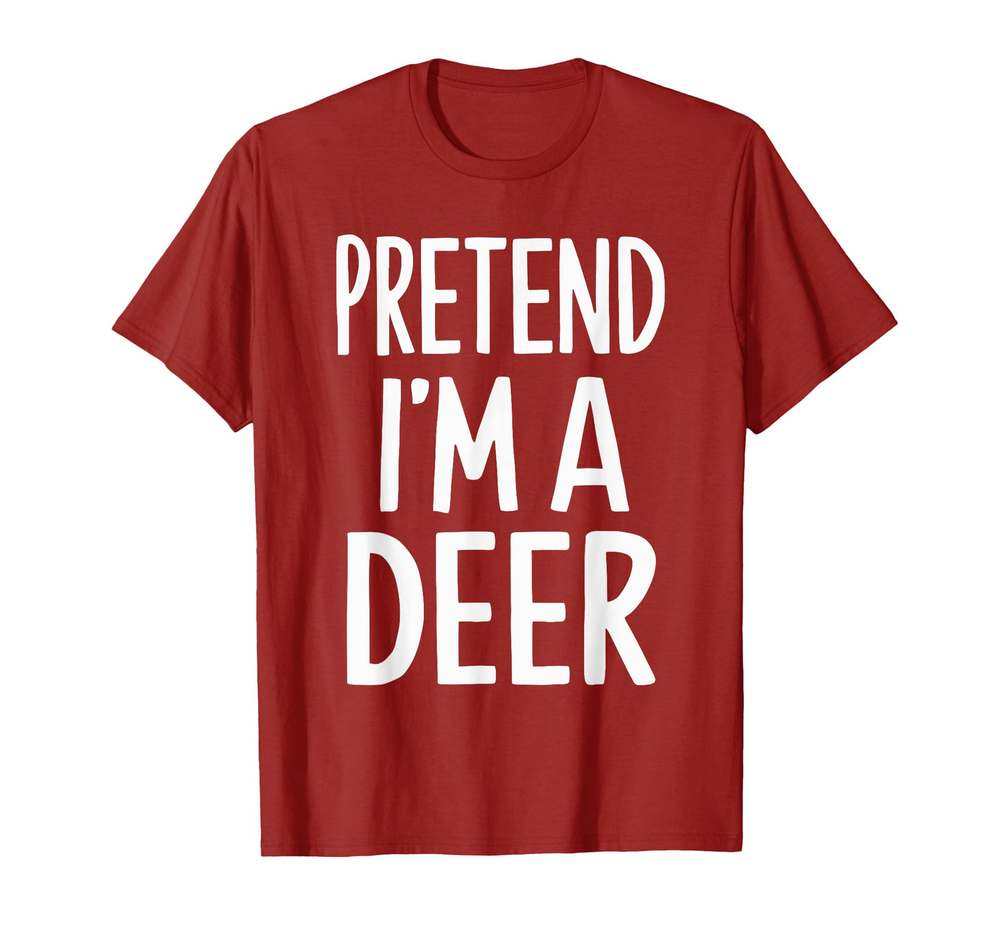 Pretend I'm A Deer T-Shirt