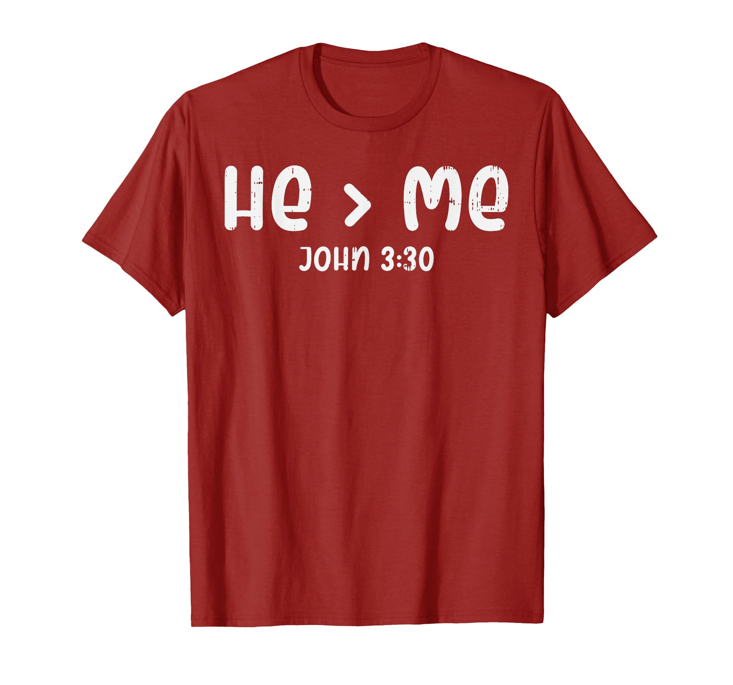 He Greater Than Me John 3 30 Bible God Jesus Christian Gift T-Shirt
