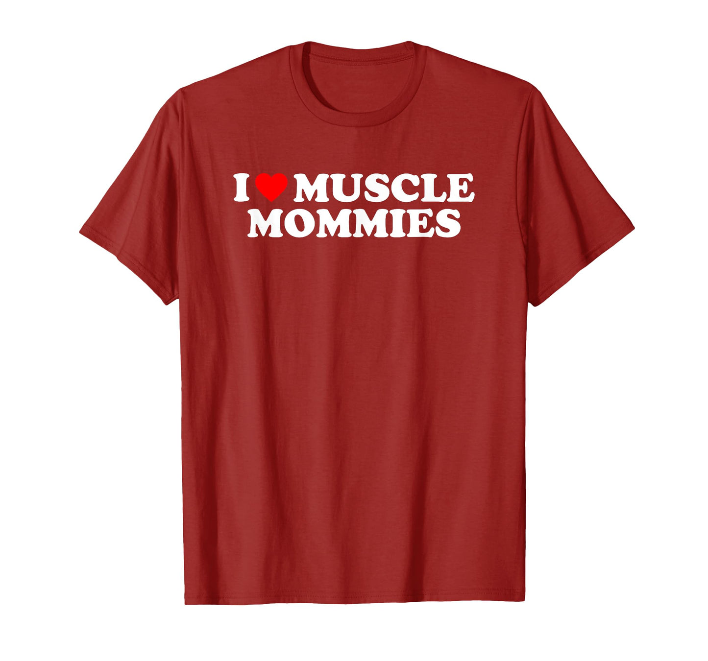 I Love Muscle Mommies, I Heart Muscle Mommies, Muscle Mommy T-Shirt
