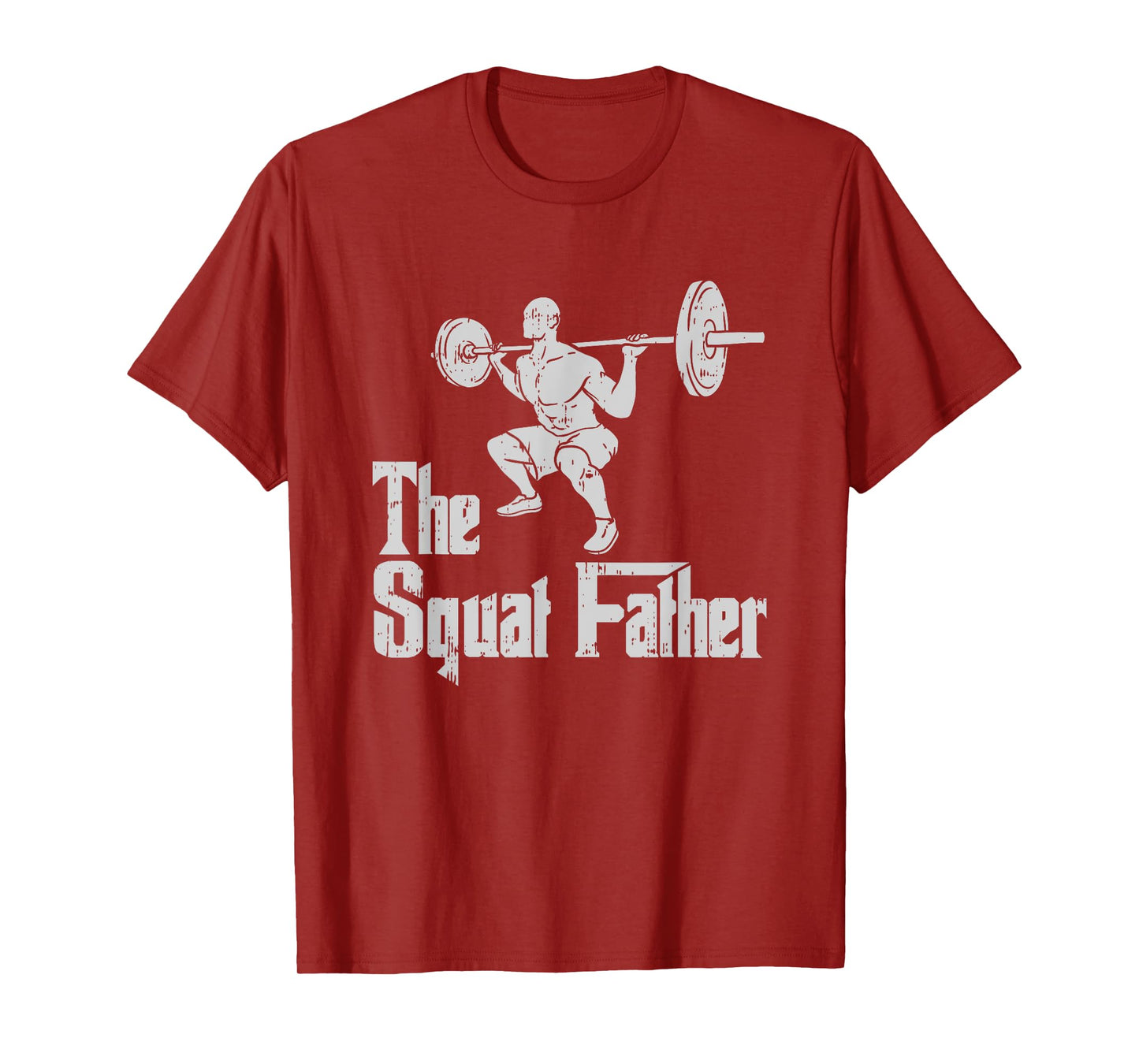 The Squat Father Funny Dad Workout Weights Gym Fathers Day T-Shirt