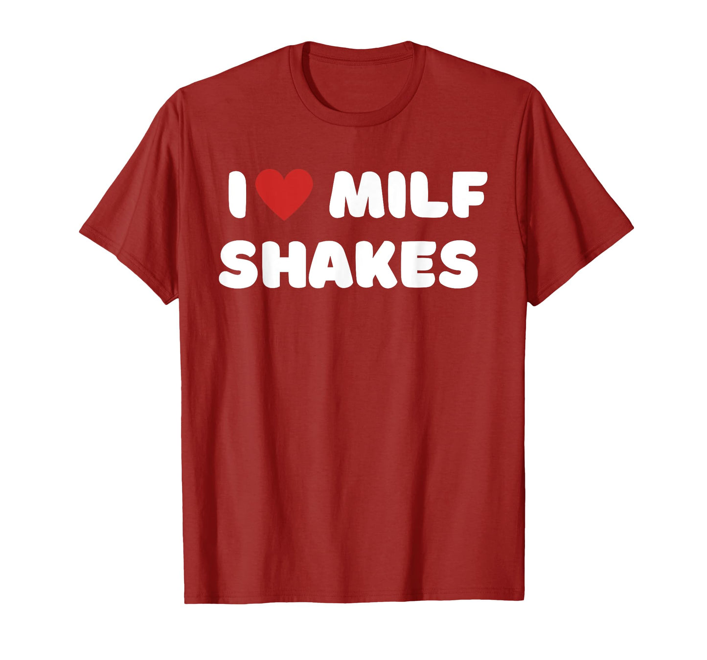 I Love Milf Shakes Word Game I Heart MILF Shakes T-Shirt