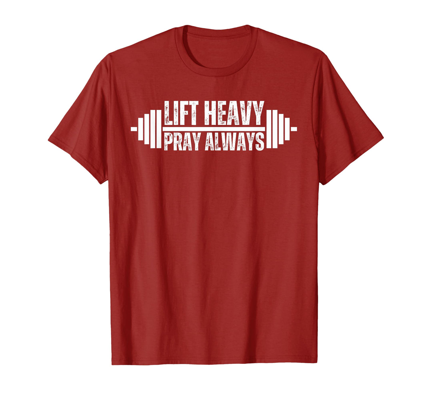 Lift Heavy Pray Always Weight Lifting Christian Faith gym T-Shirt