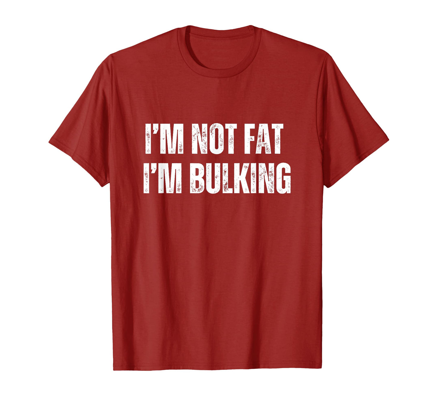 Funny Cheat Day Workout Gym I'm Not Fat I'm Bulking T-Shirt