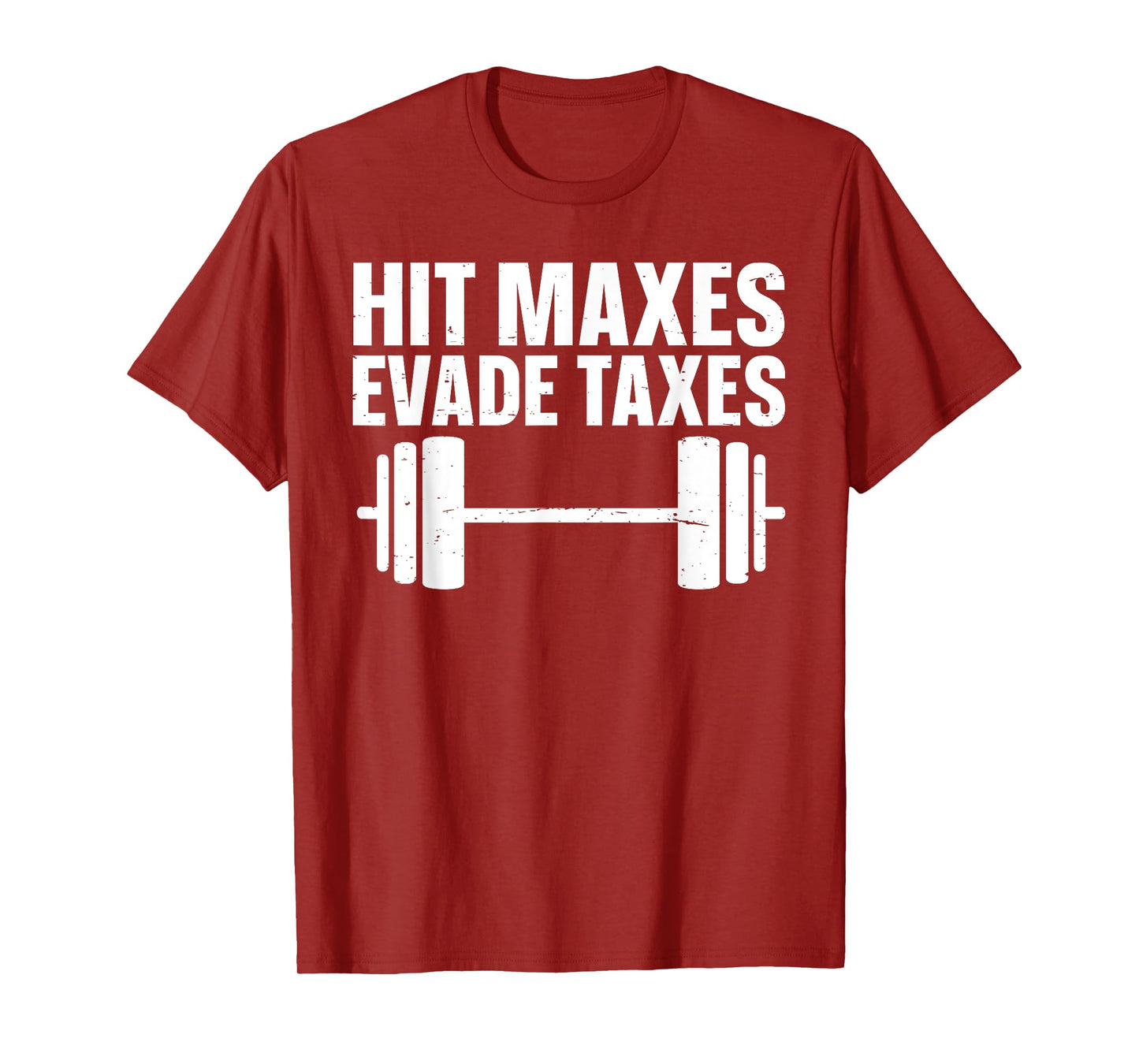 Hit Maxes Evade Taxes T-Shirt