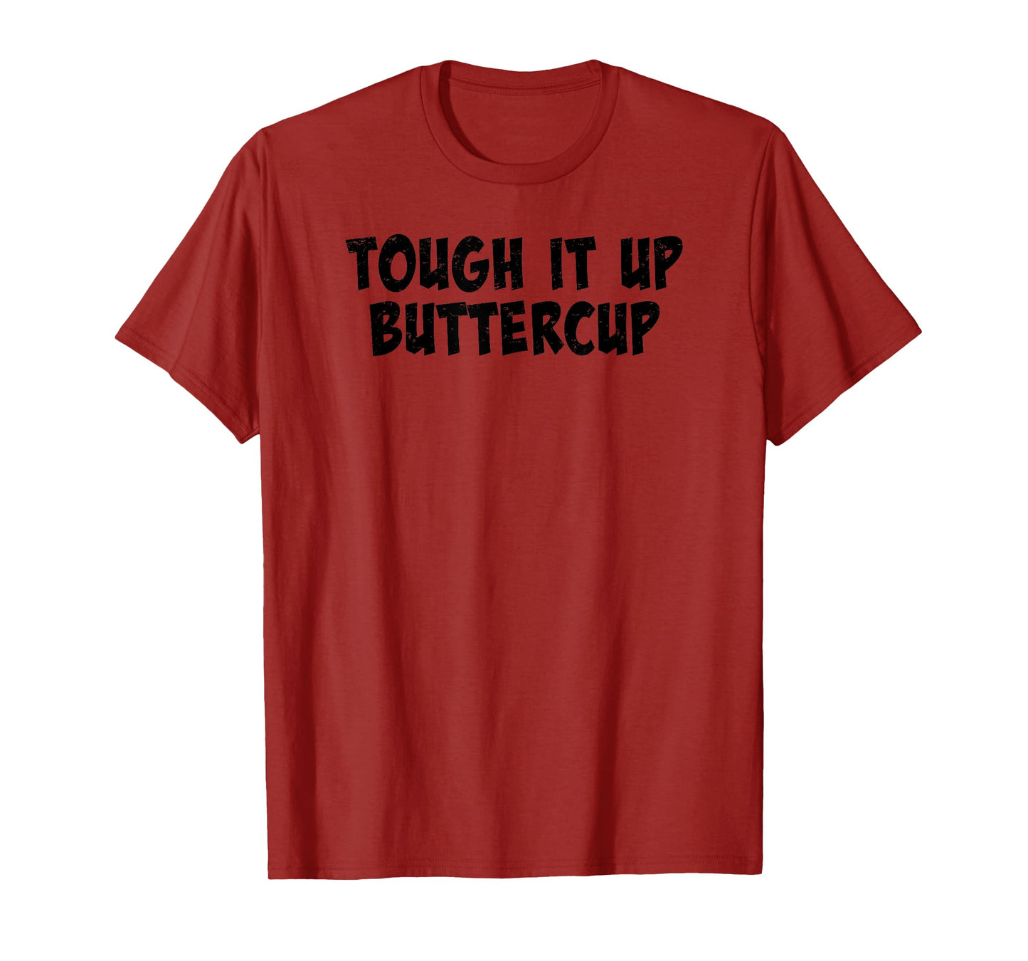 TOUGH IT UP BUTTERCUP T-Shirt