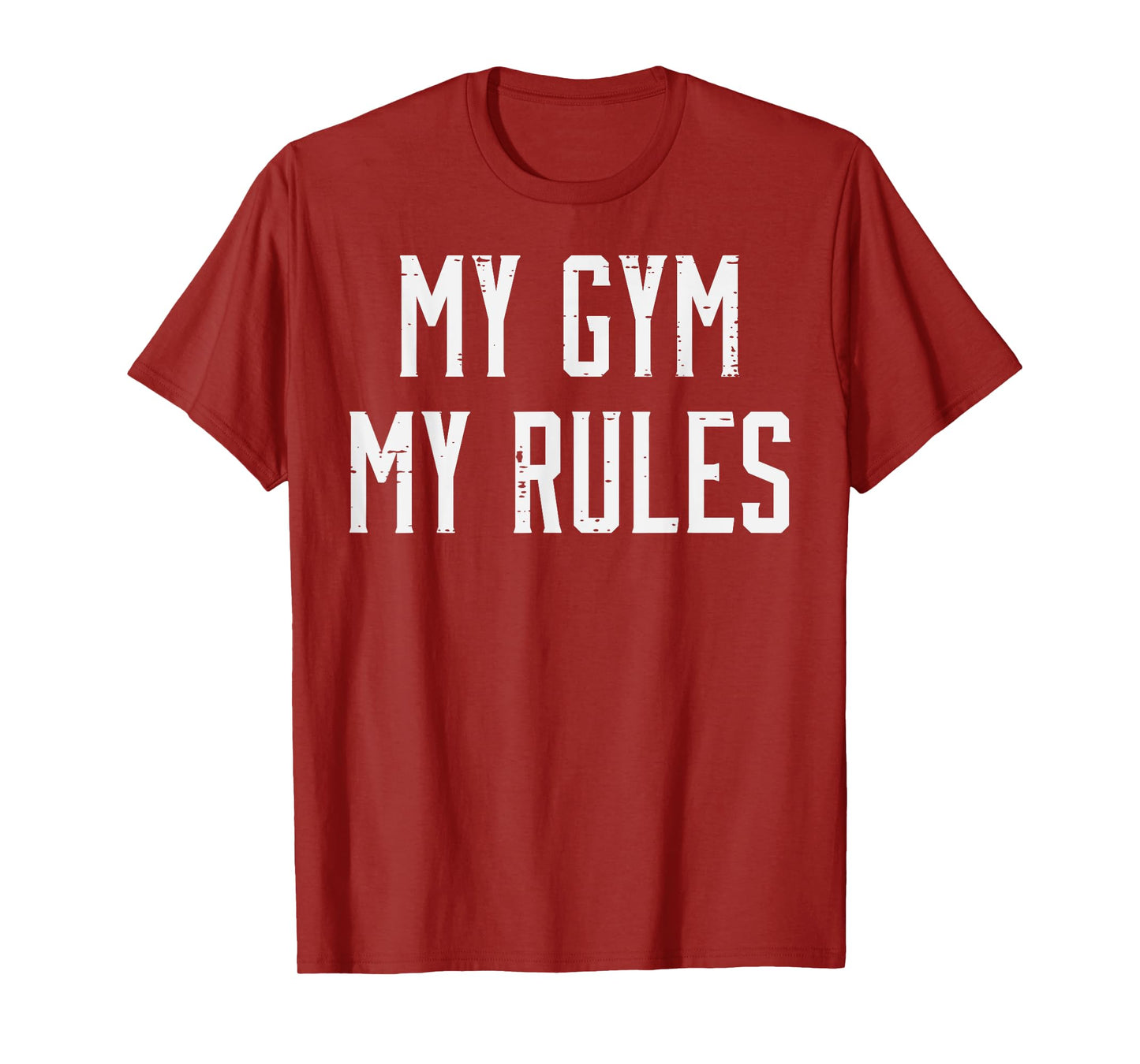 My Gym My Rules Workout Training Exercise Fitness Men Women T-Shirt