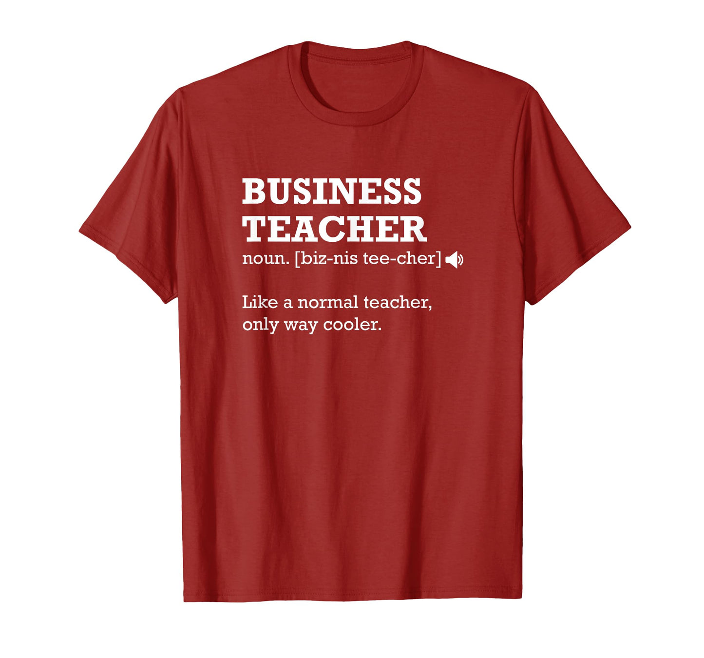 Business Teacher Like a Normal Teacher Only Way Cooler Men Women T-Shirt