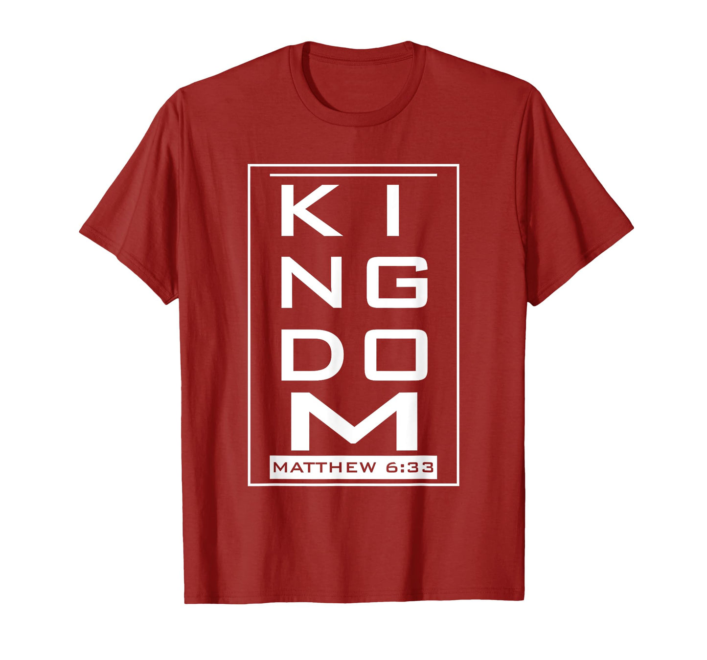 KINGDOM – Mat. 6:33 Faith Based Novelty Church Design T-Shirt