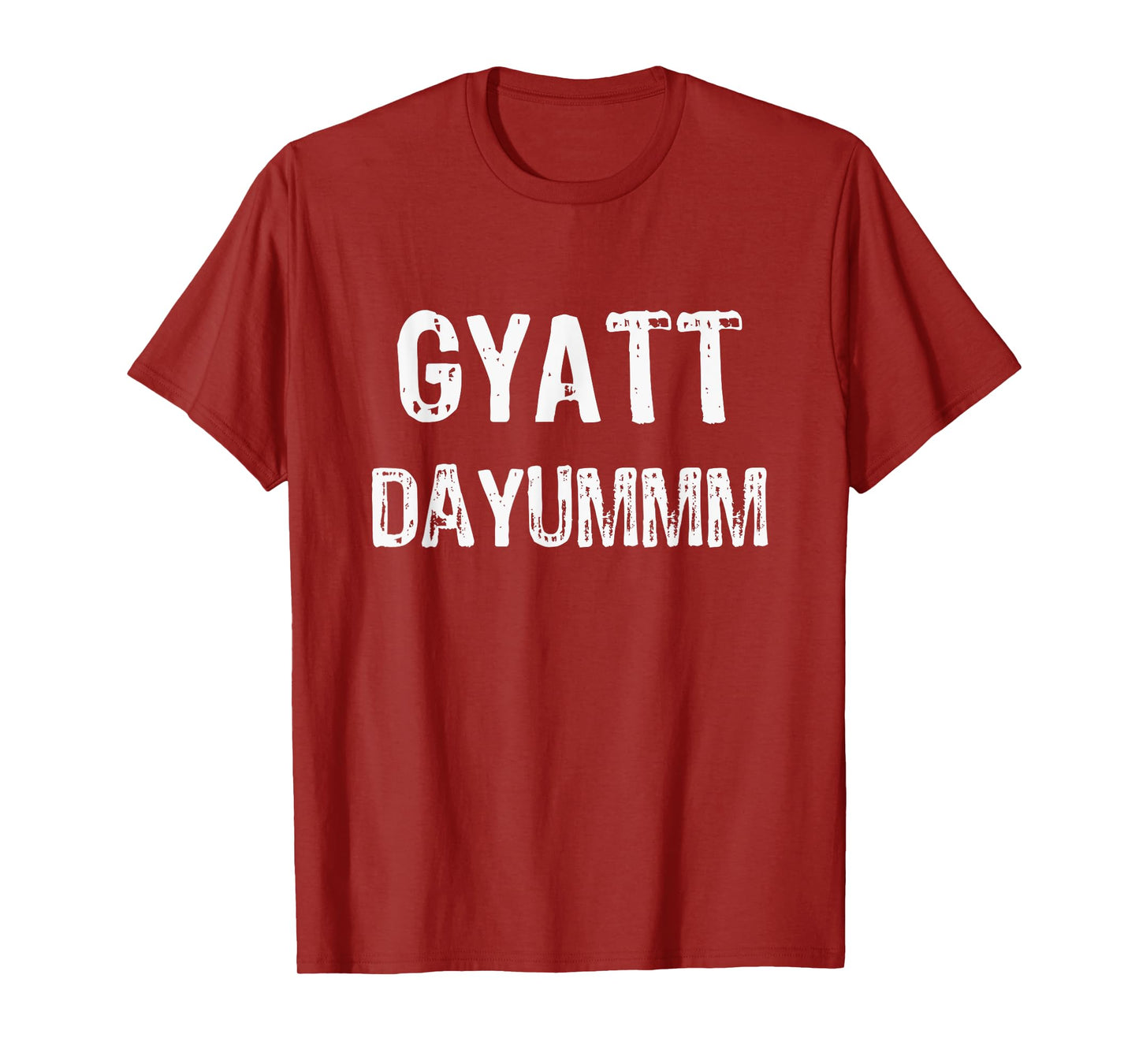 GYATT DAYUMMM | Funny GYATT Shirt Men Women | GYATT Hip Hop T-Shirt
