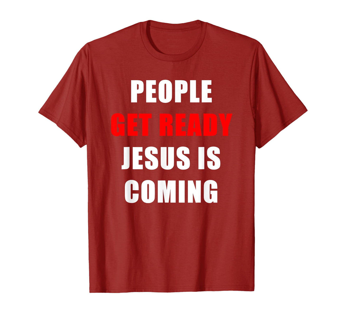 People Get Ready JESUS is Coming – Rapture Warning Quote T-Shirt