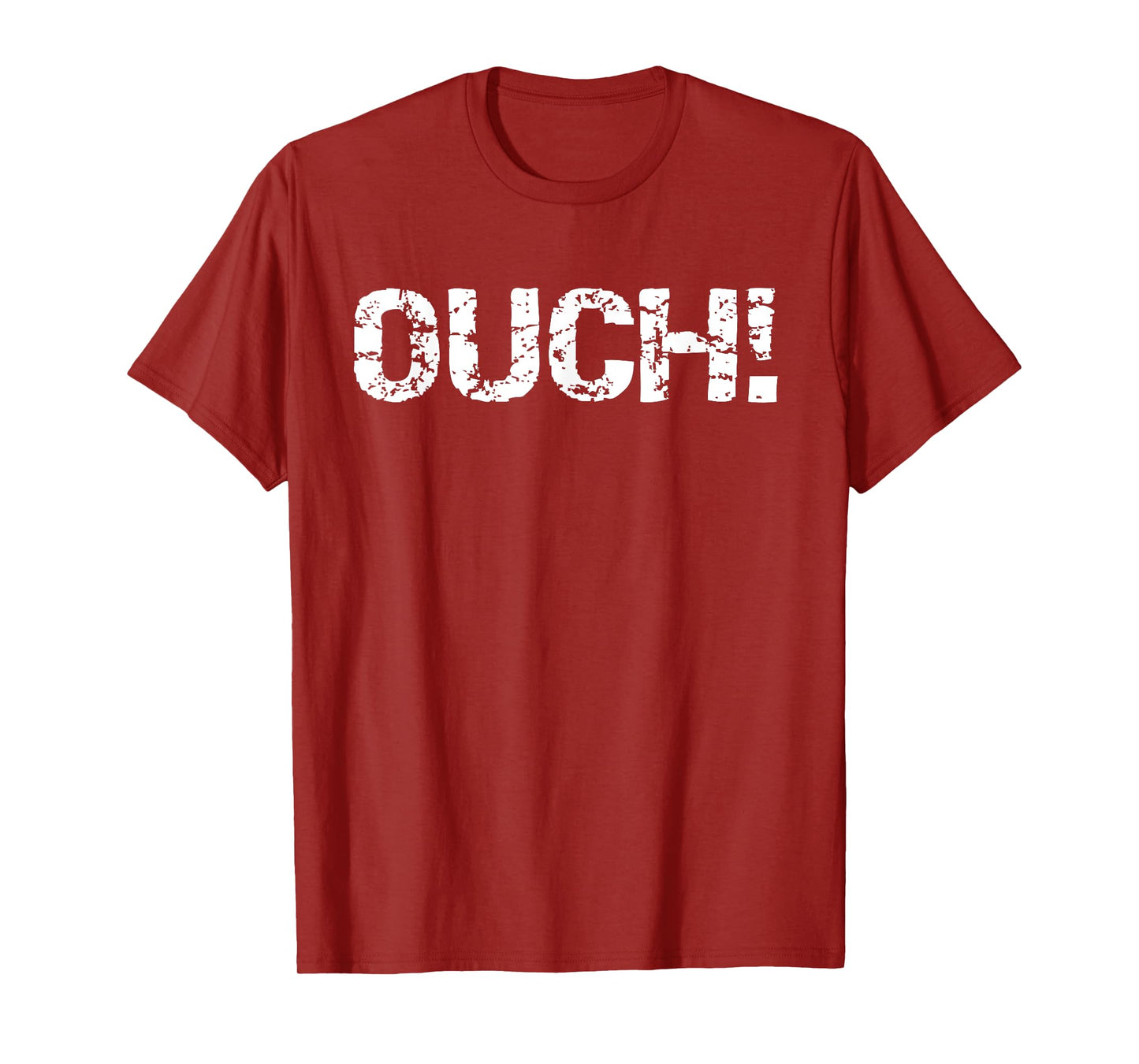 Ouch Funny Workout Quote Gym Shirt for Men Exercise Ouch! T-Shirt