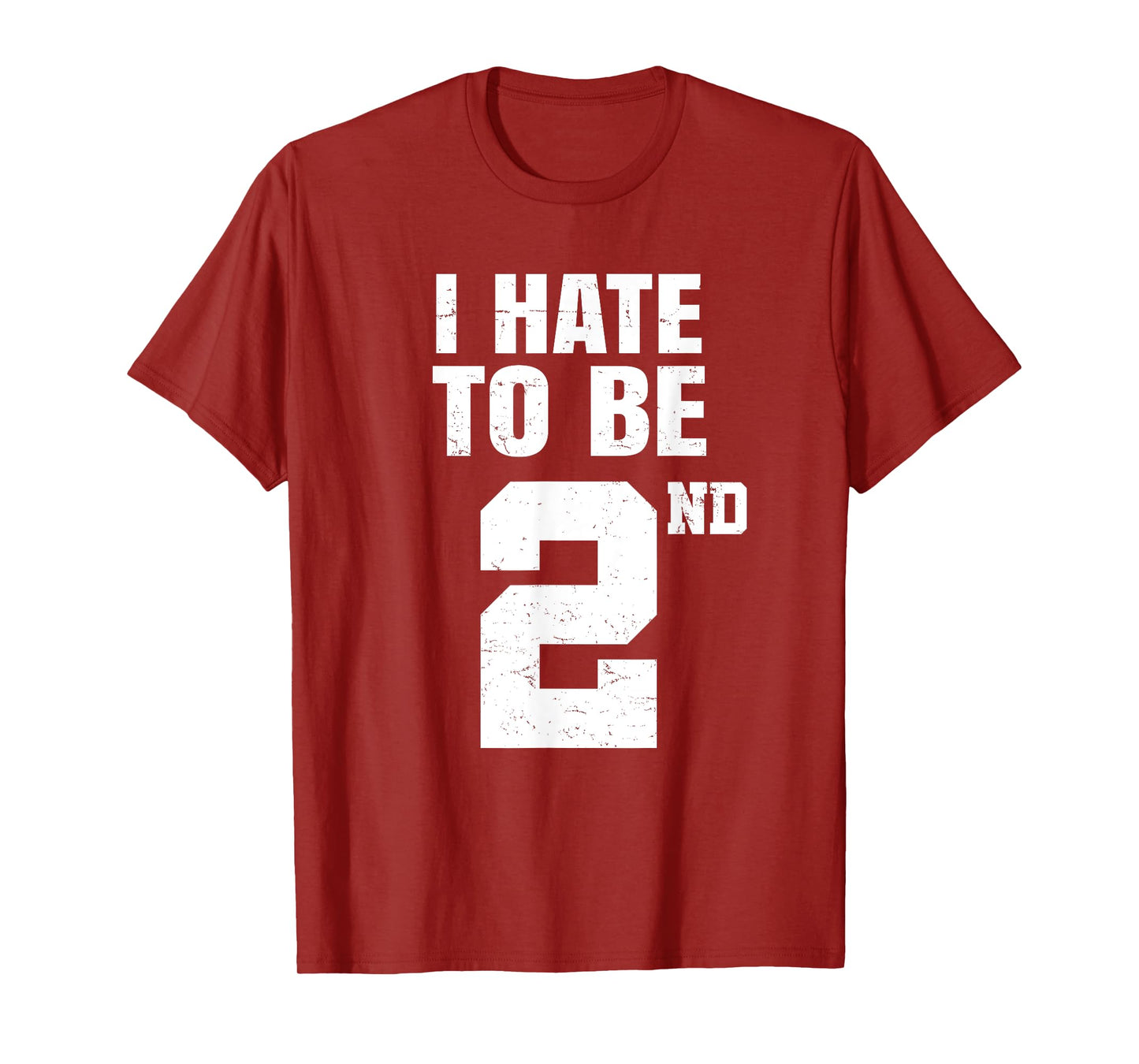 Gym Joke I Hate To Be Second Place 2nd Trophy Workout Quote T-Shirt