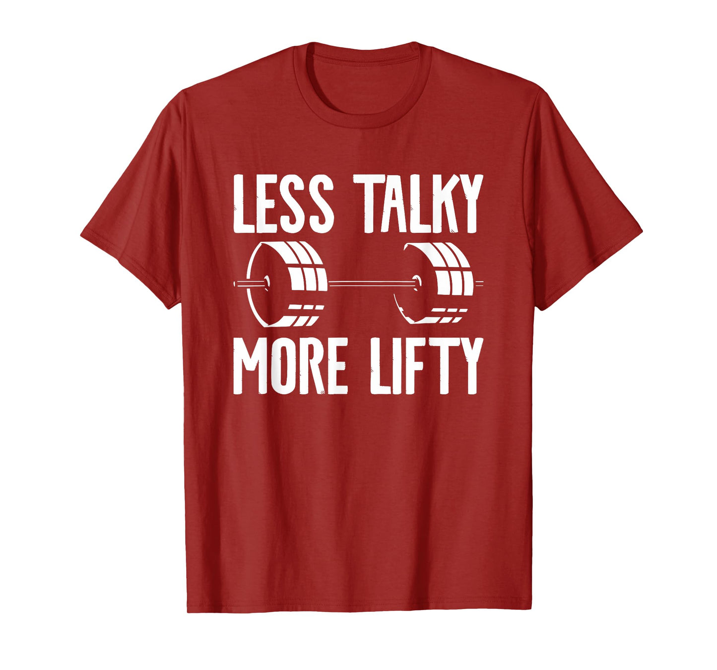 Less Talky More Lifty Weightlifting Weightlifter T-Shirt