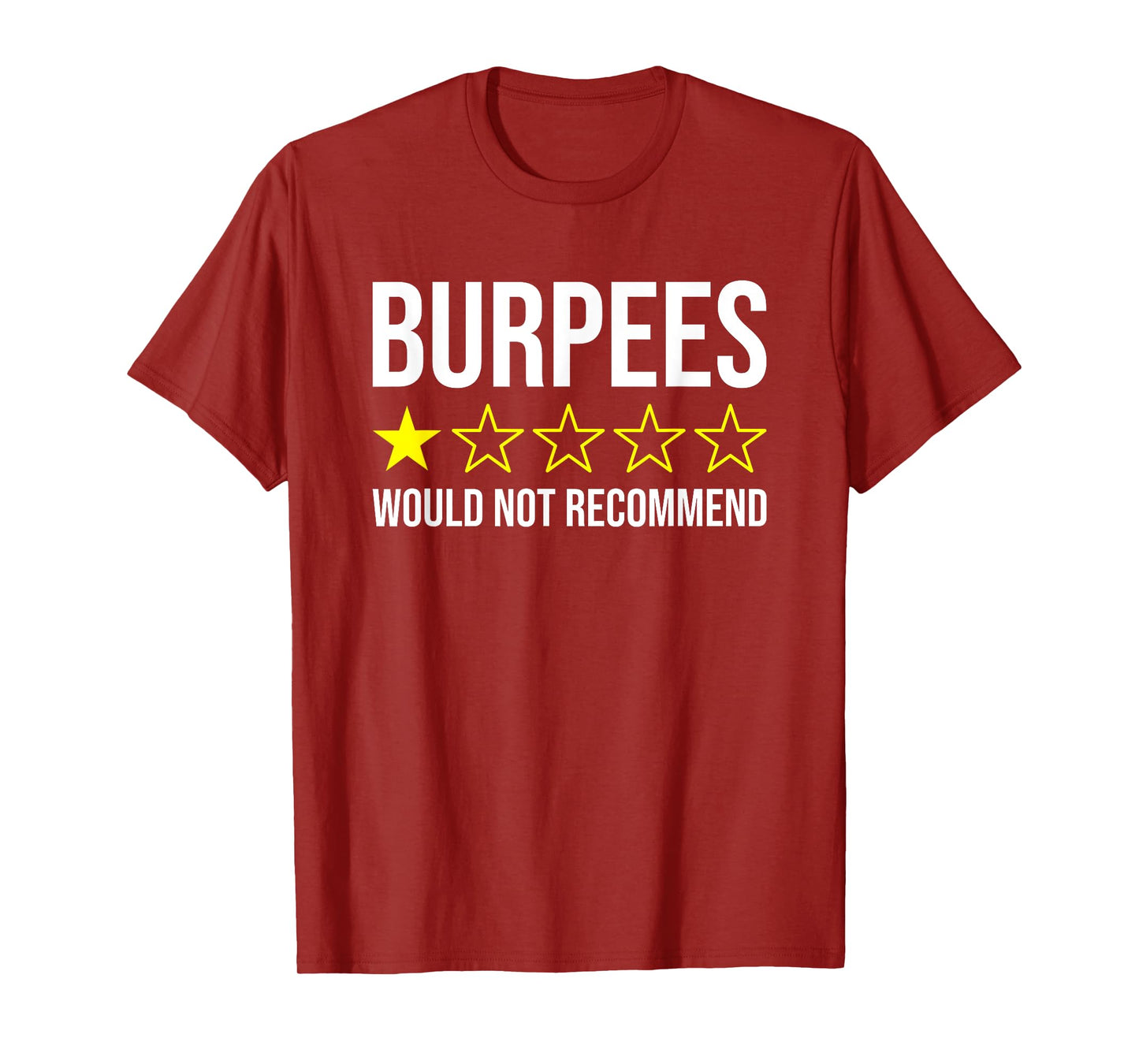 Burpees Would Not Recommend Funny Exercise T-Shirt