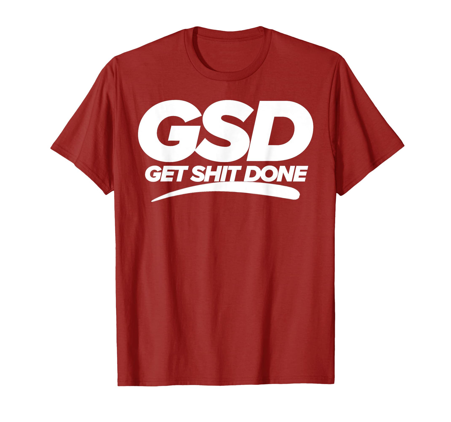 Get Shit Done GSD new year new me motivation T-Shirt