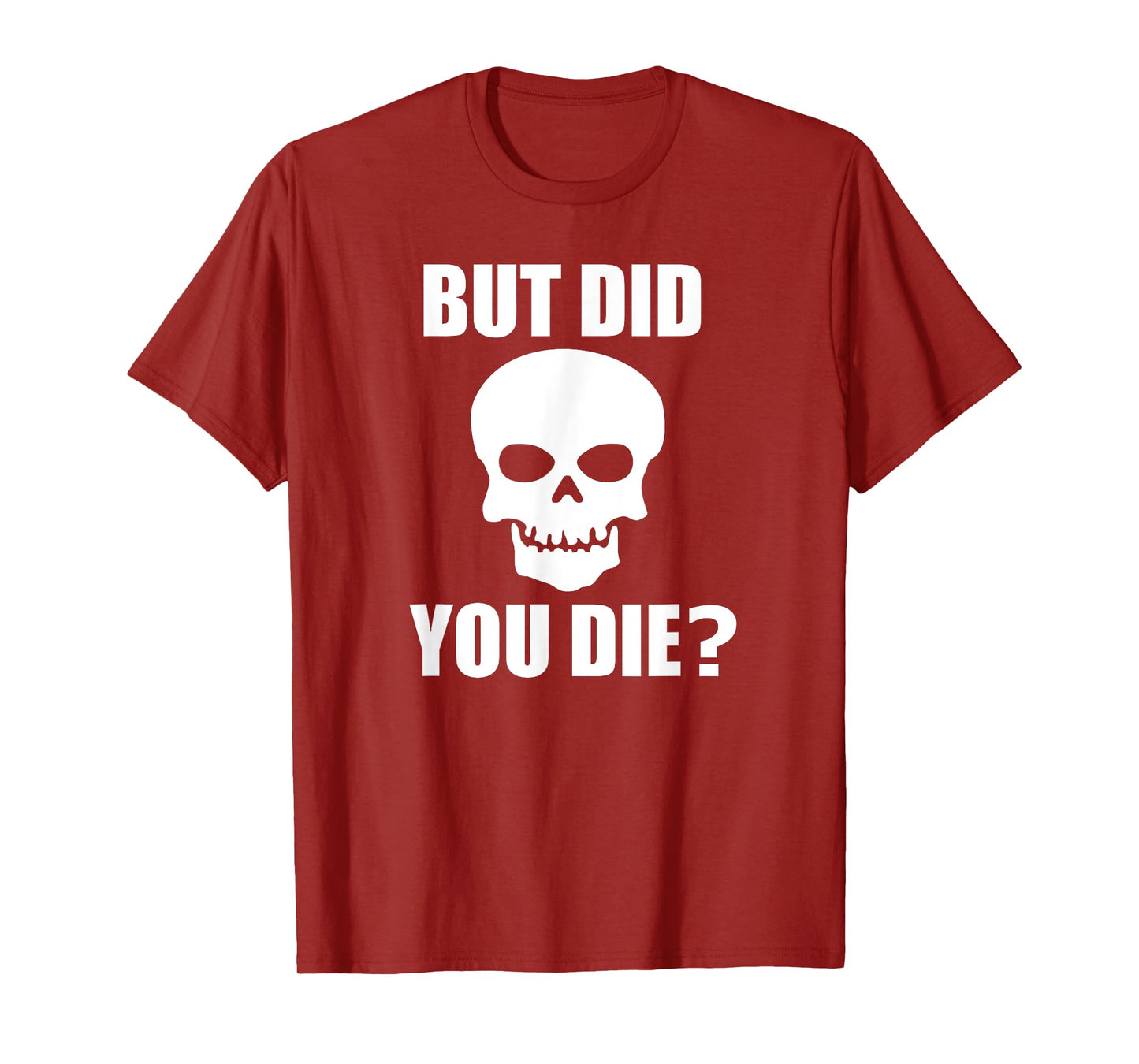 Sarcastic But Did You Die T Shirt | Gym Workout Shirt T-Shirt