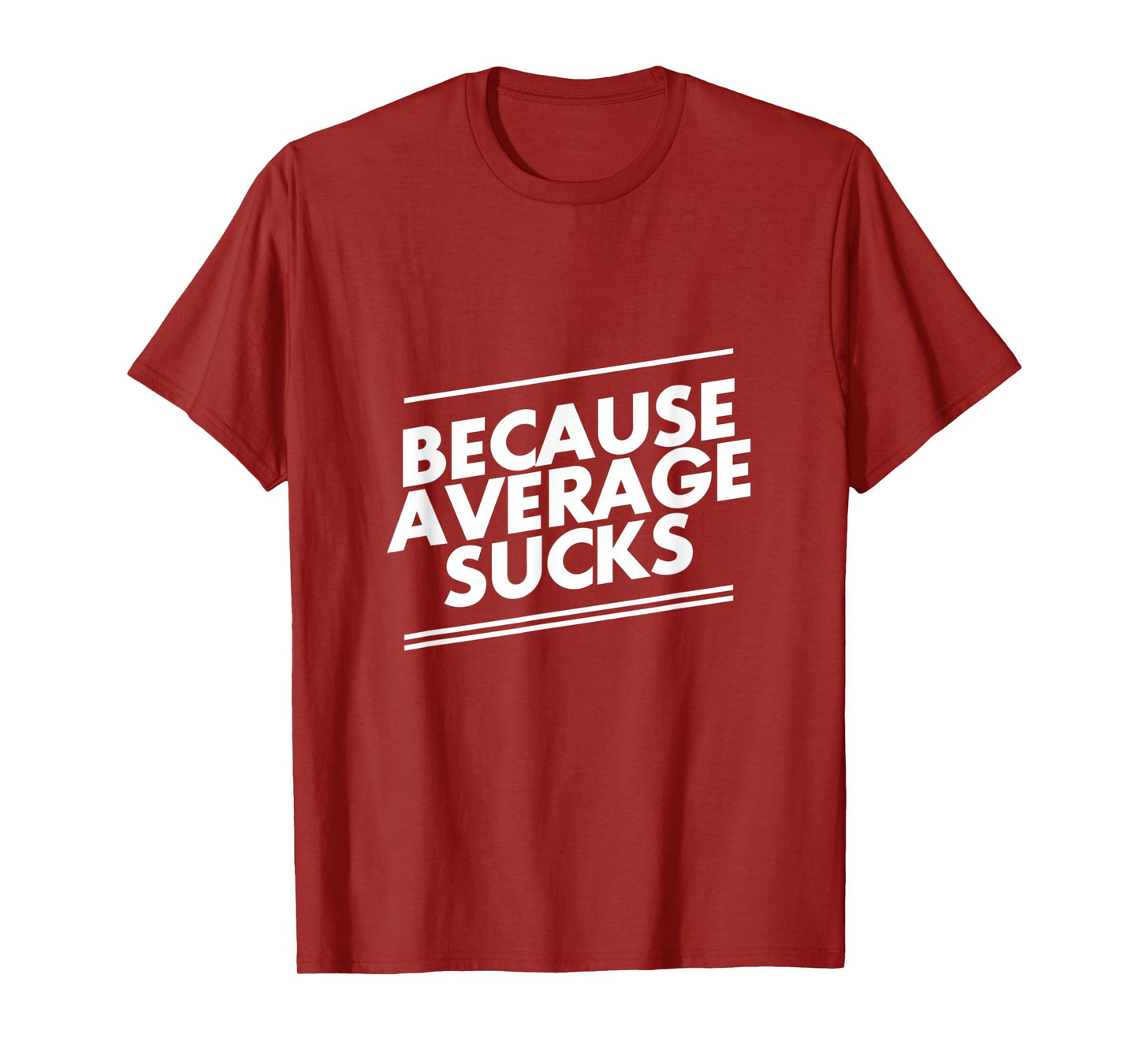 Because Average Sucks Funny Workout T-Shirt