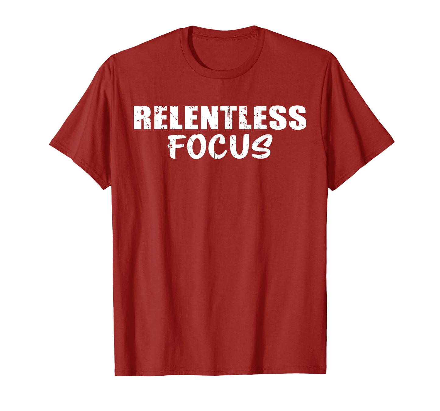 distressed style Relentless Focus Women's Inspirational T-Shirt