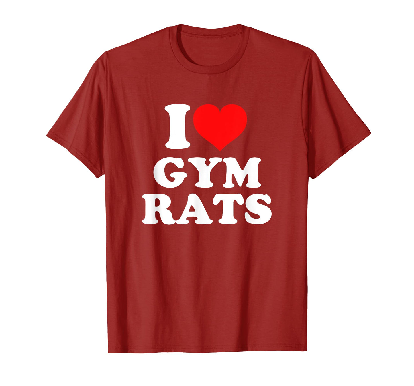 I Love Gym Rats T-Shirt