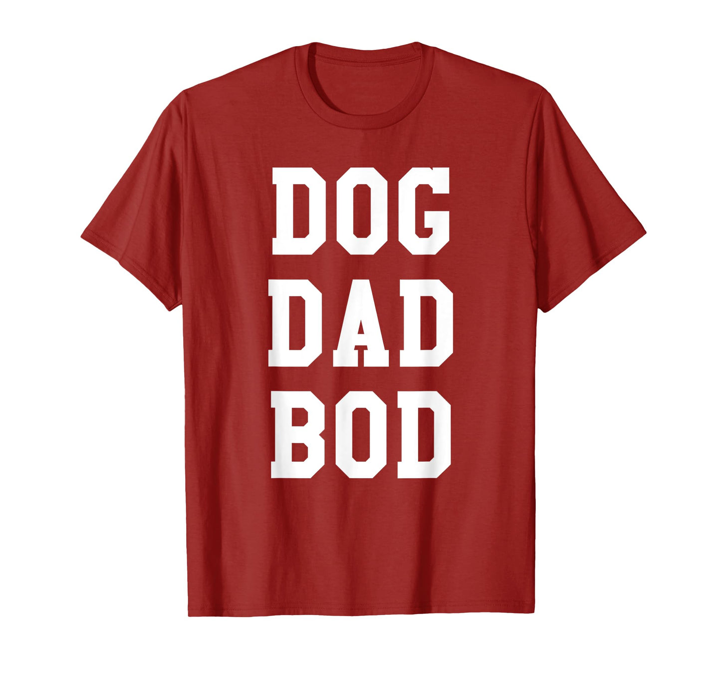 Dog Dad Bod Shirt | Funny Pet Owner Fitness Gym T-Shirt T-Shirt for Men Women Girls Kids