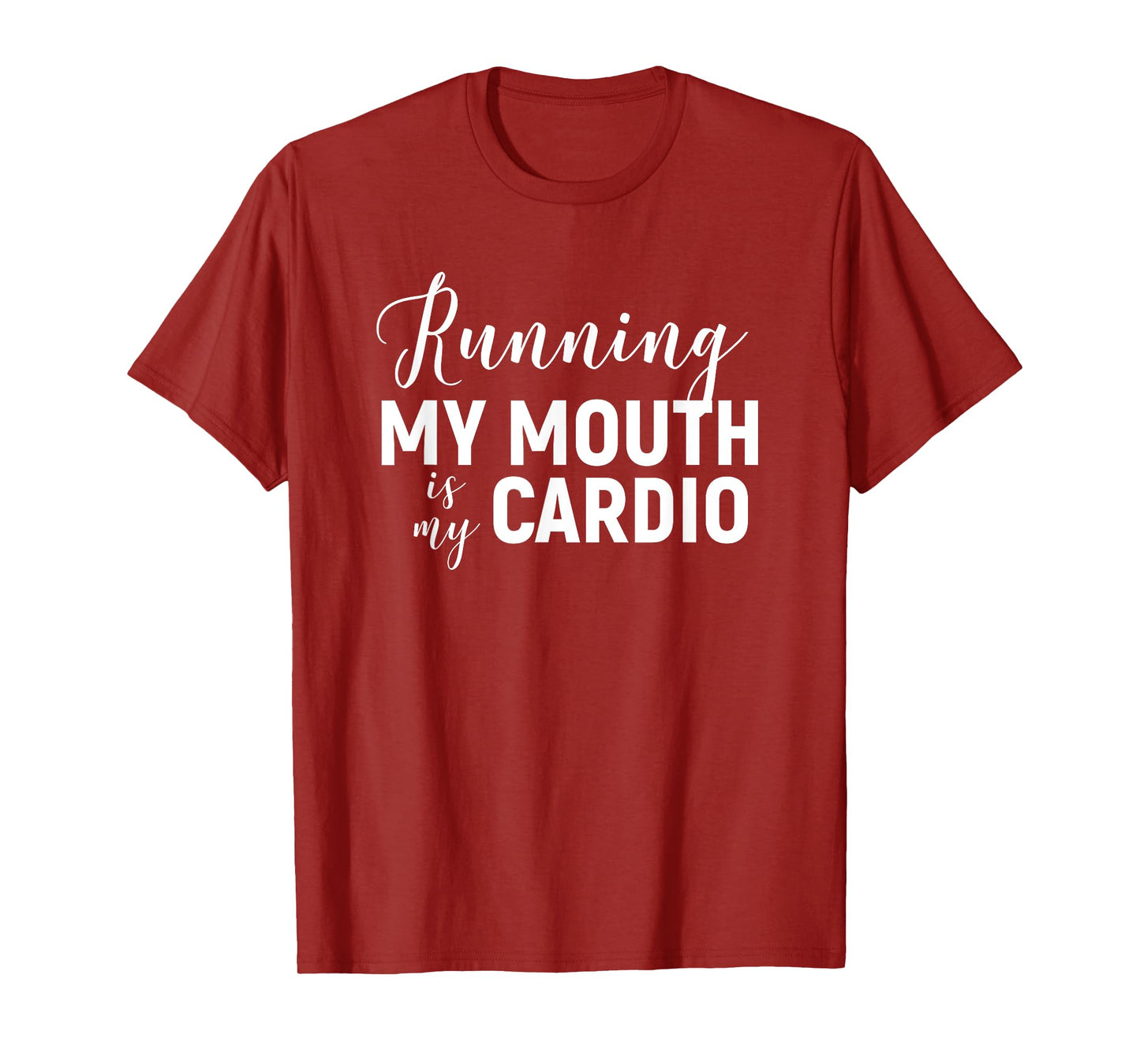 Running My Mouth Is My Cardio T-Shirt - Funny Workout Gym T-Shirt