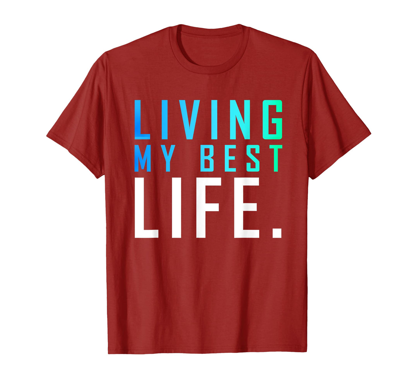 Living My Best Life. T-Shirt T-Shirt