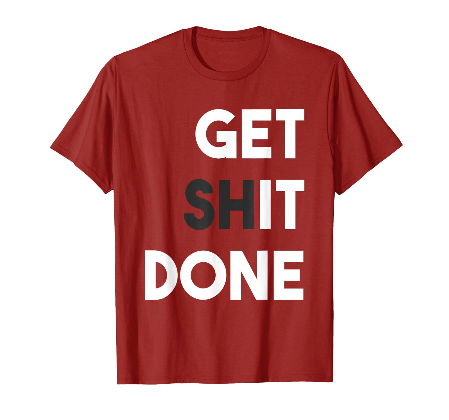 Workout Gym T Shirt Get Shit Done in Fitness Man Work Hard T-Shirt