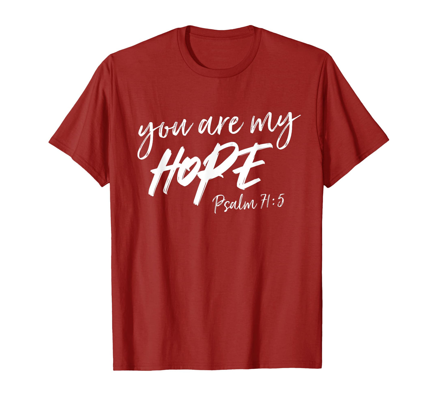 You Are My Hope Psalm 71:5 | Deluxe Christian T-shirt T-Shirt