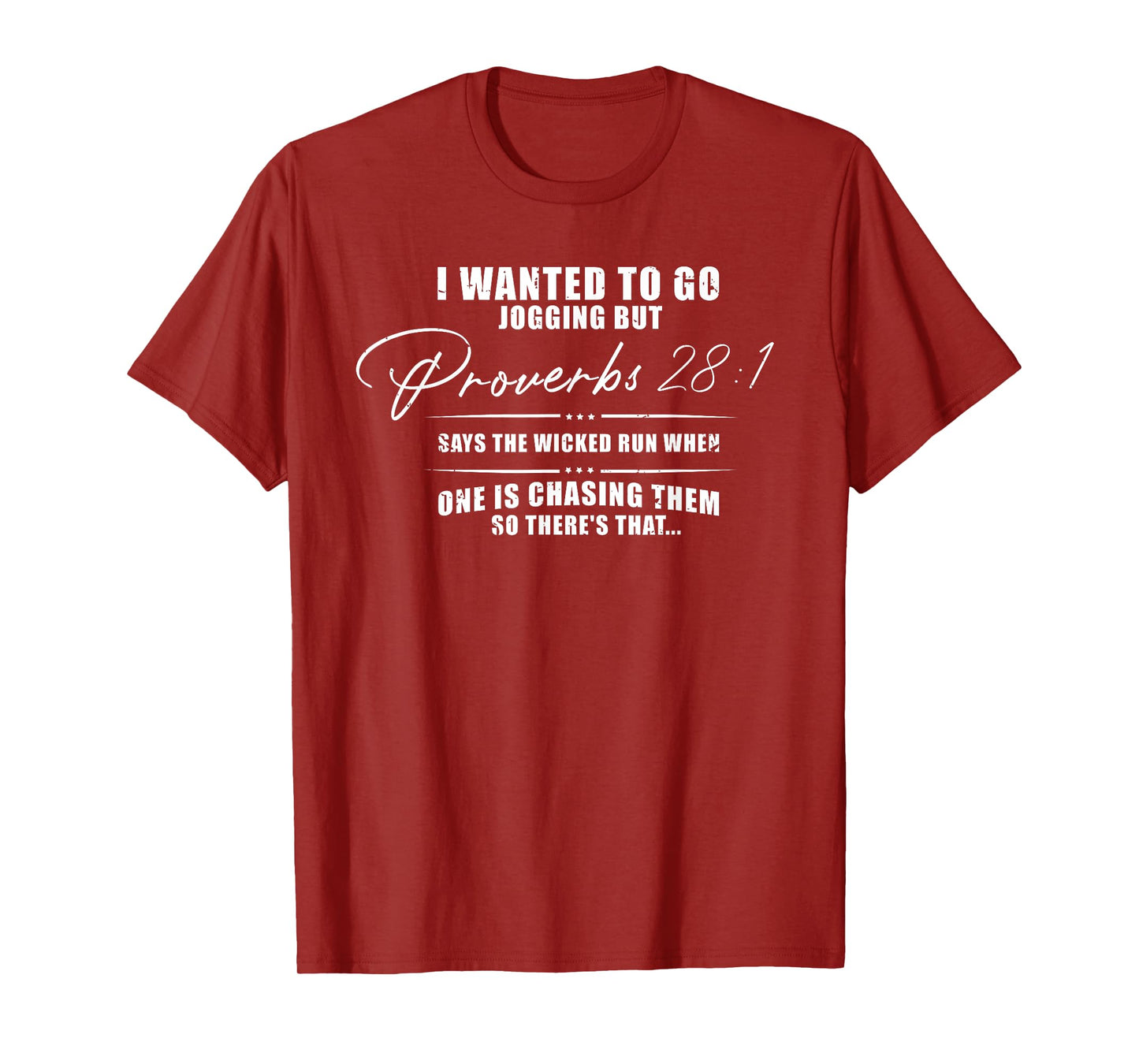 I Wanted To Go Jogging But Proverbs 28:1 T-Shirt