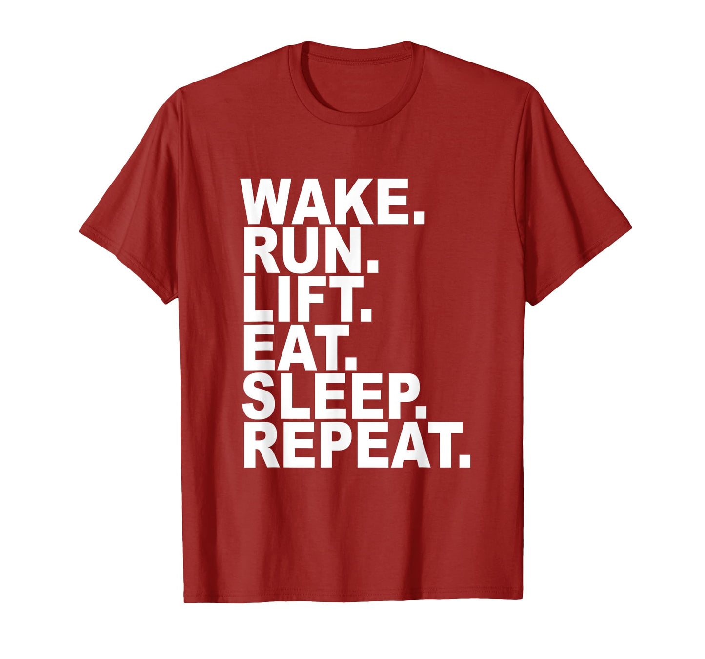 EXERCISE T-SHIRT WAKE RUN LIFT REPEAT Greatest Exercise Tee