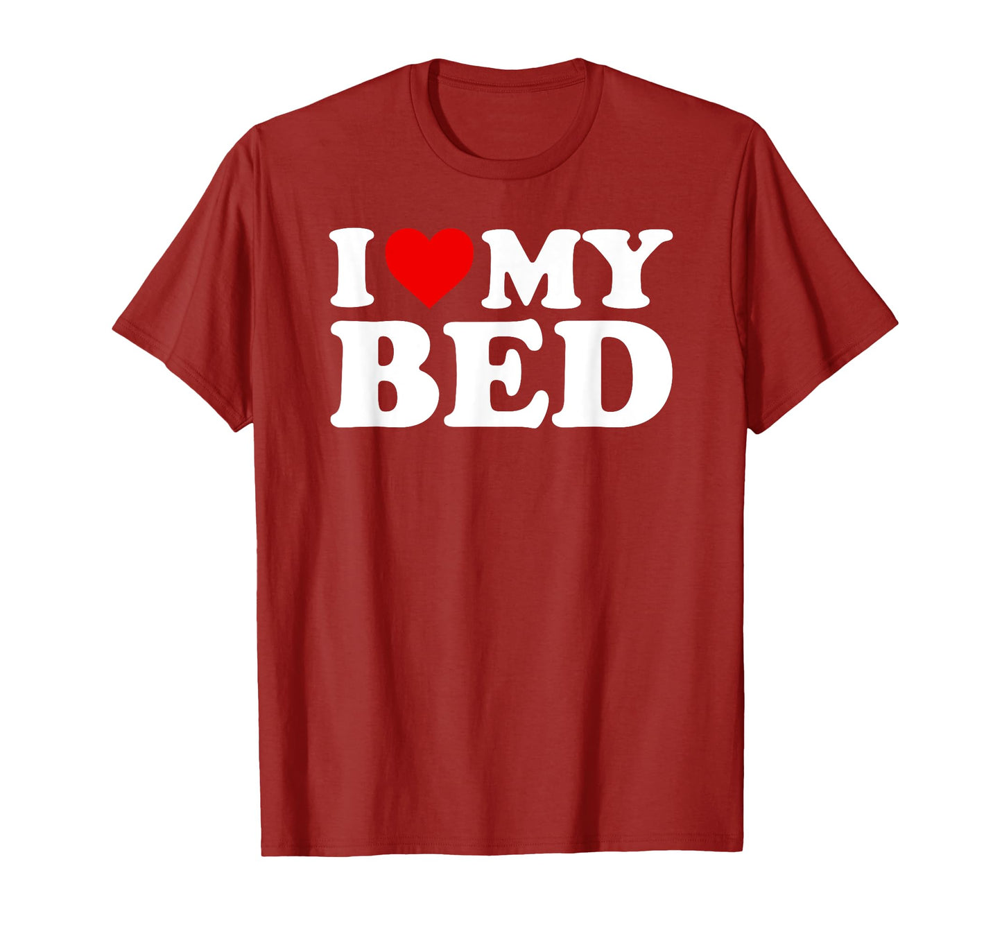 I Love My Bed T-Shirt with Heart T-Shirt