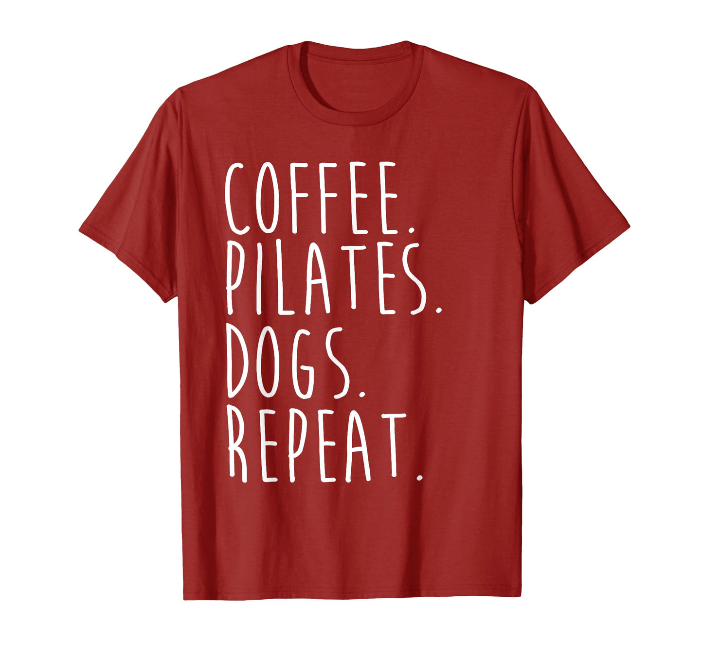 Funny Pilates Coffee Pilates Dogs Repeat Pilates Lovers T-Shirt